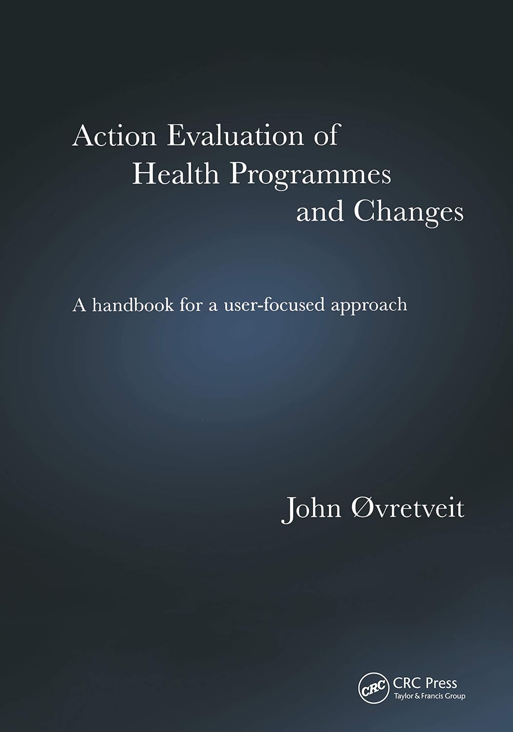 Action Evaluation of Health Programmes and Changes: A Handbook for a User-Focused Approach (English Edition) baixar livro de graça