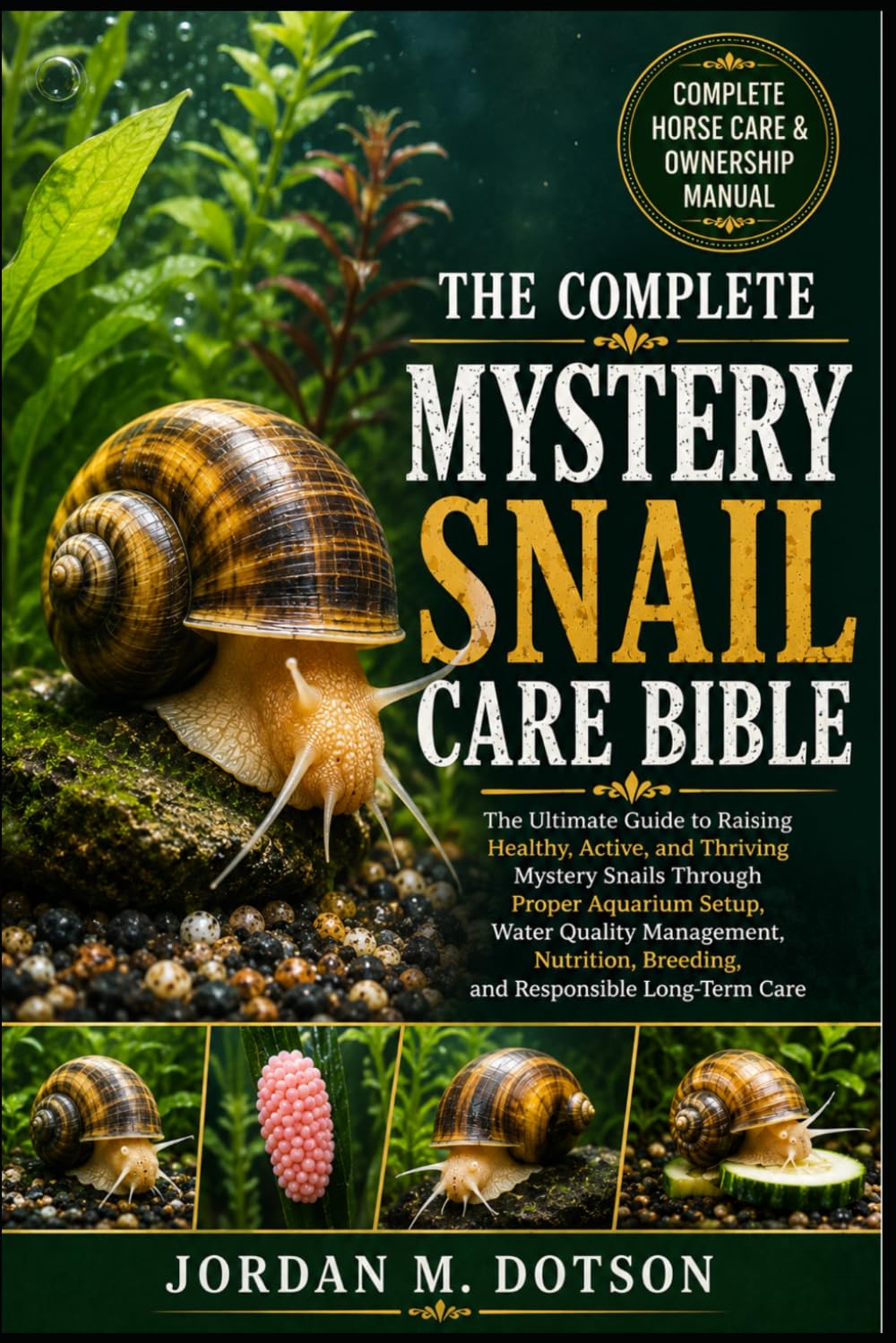 ler totalmente The Complete Mystery Snail Care Bible: The Ultimate Guide to Raising Healthy, Active, and Thriving Mystery Snails Through Proper Aquarium Setup, Water... Breeding, and Responsible Long-Term Care