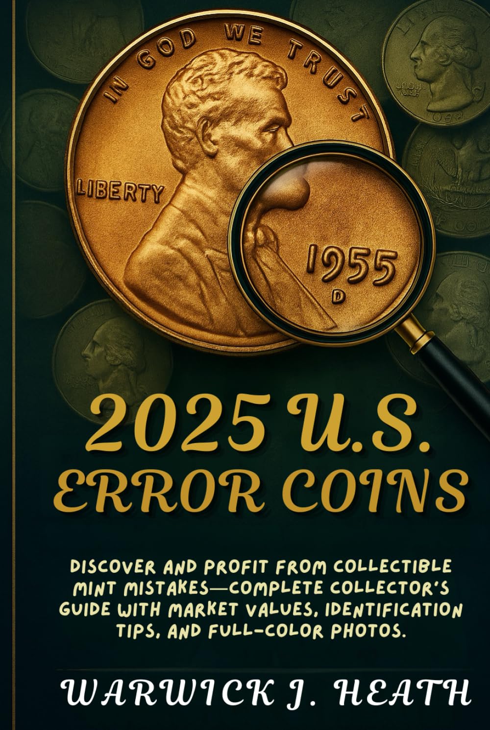 capítulo por capítulo baixar 2025 U.S. Error Coins: Discover and Profit from Collectible Mint Mistakes—Complete Collector’s Guide with Market Values, Identification Tips, and Full-Color Photos.