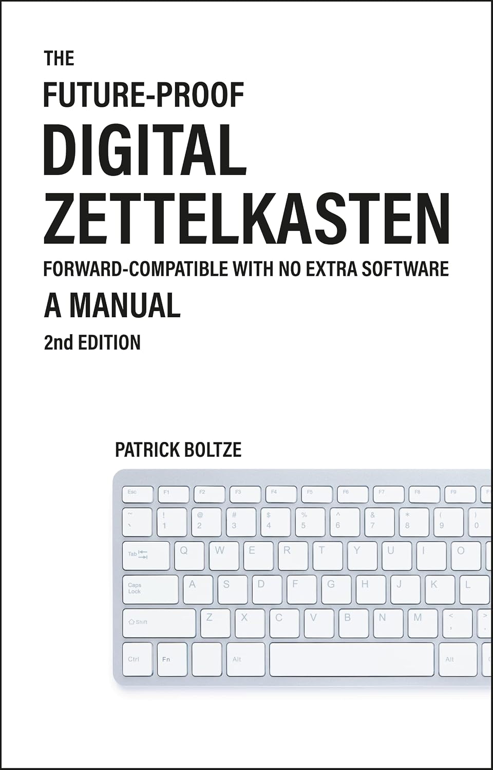 The future-proof digital zettelkasten: Forward-compatible with no extra software. A manual (English Edition) baixar livro de graça
