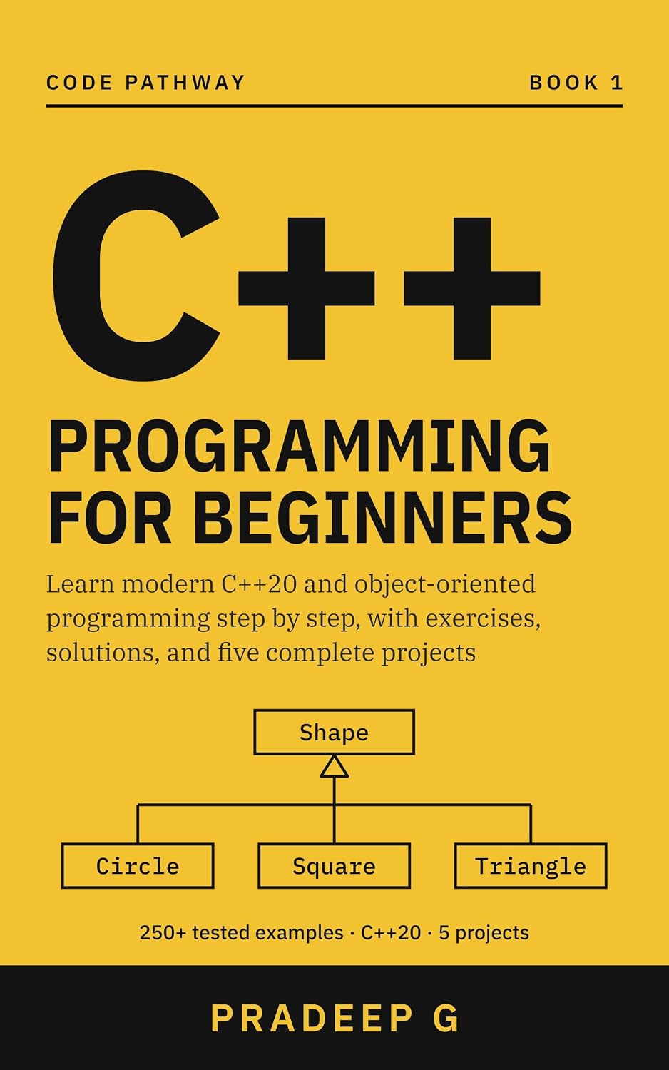 capítulo por capítulo baixar C++ Programming for Beginners: Learn Modern C++20 and Object-Oriented Programming Step by Step with 250+ Tested Programs, Exercises and Solutions, a Task... (Code Pathway C++ Book 1) (English Edition)