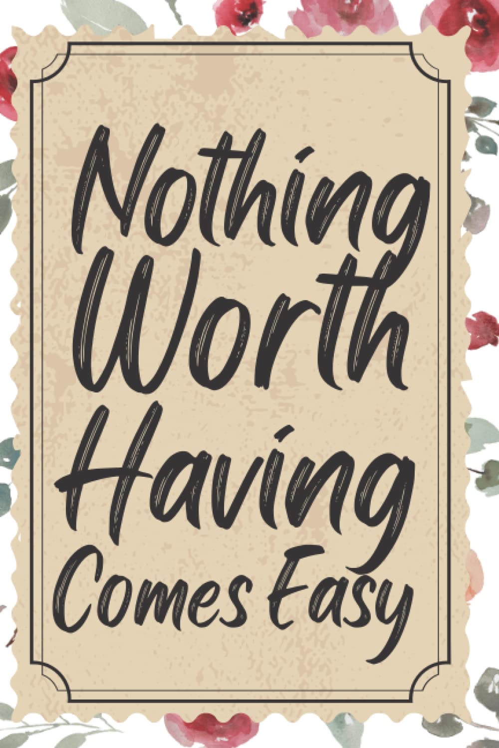 capítulo por capítulo baixar Nothing Worth Having Comes Easy: A 6"x9", 120 paged journal for writing down personal thoughts, reflections, habits and creative writing (Encouragement, Floral Theme)
