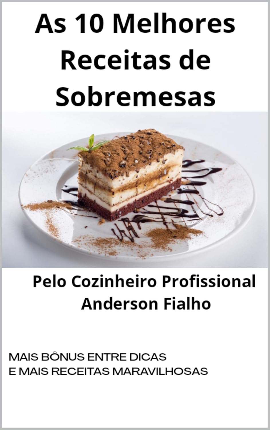 ler totalmente As 10 Melhores Receitas de Sobremesas (Gastronomia Livro 1)