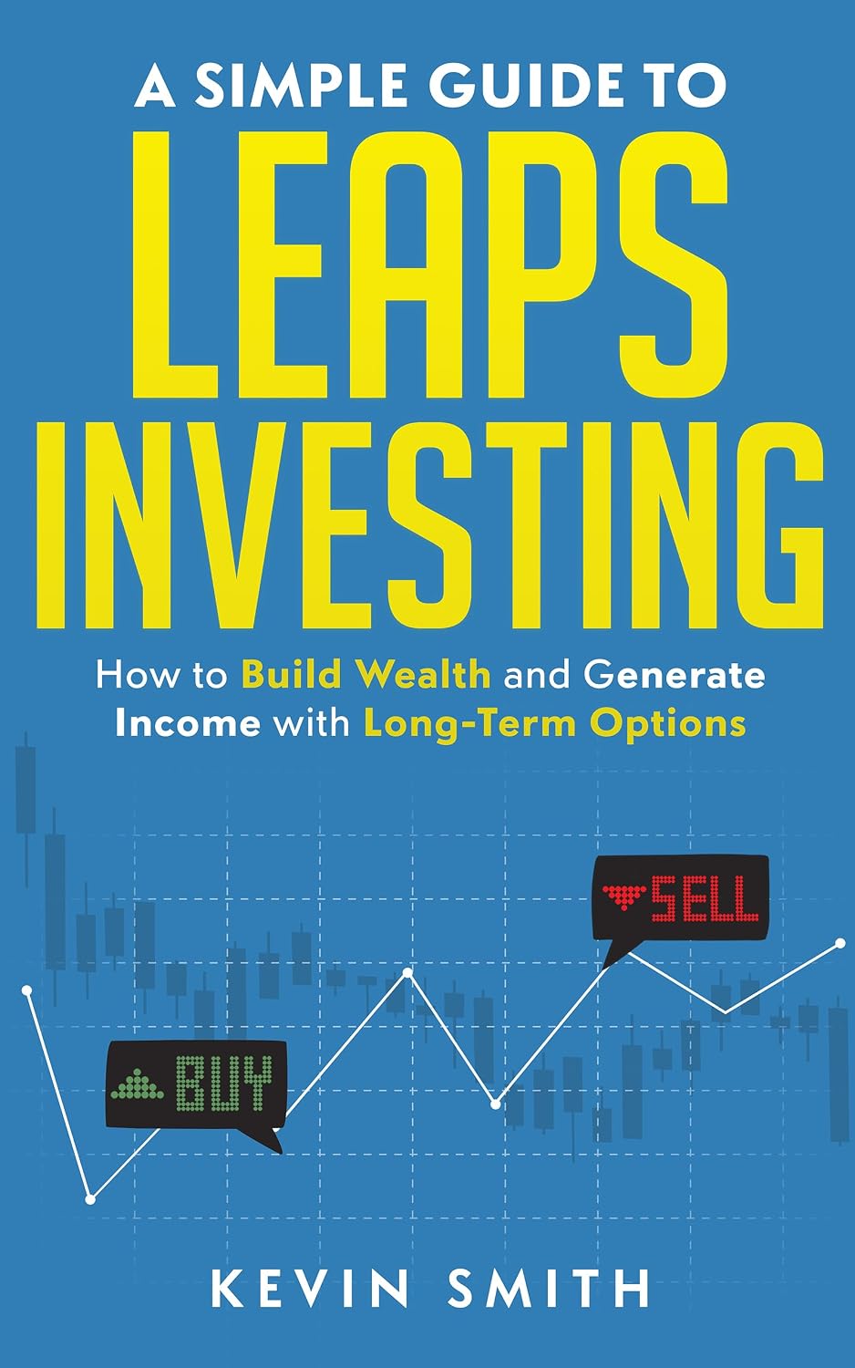 capítulo por capítulo baixar A Simple Guide to LEAPS Investing: Build Wealth and Generate Income with Long-Term Options and Poor Man’s Covered Calls (Simple Guide To Options) (English Edition)
