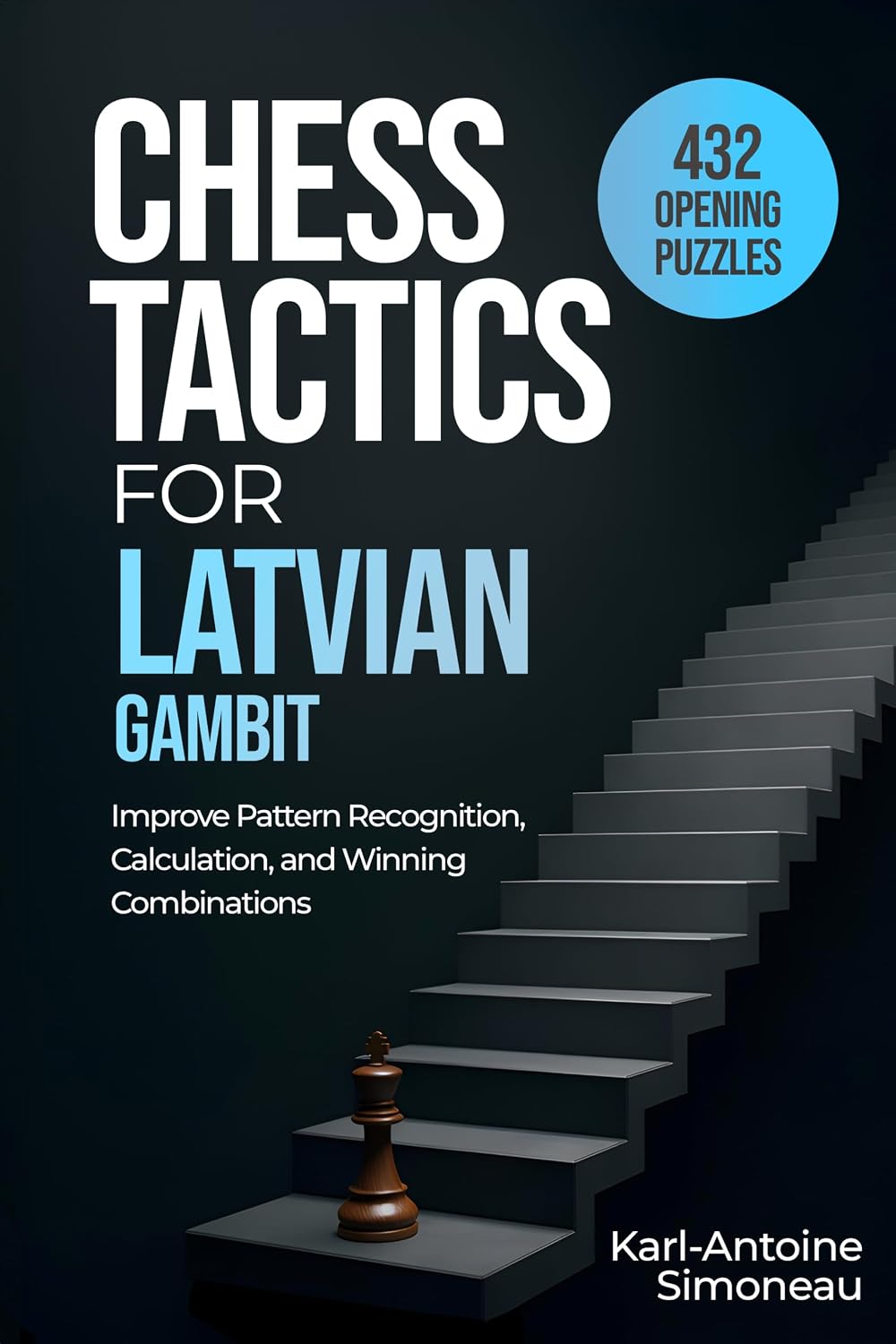 Latvian Gambit Tactics: 432 Opening Puzzles to Improve Pattern Recognition, Calculation, and Winning Combinations (Chess Opening Tactics) (English Edition) baixar livro de graça