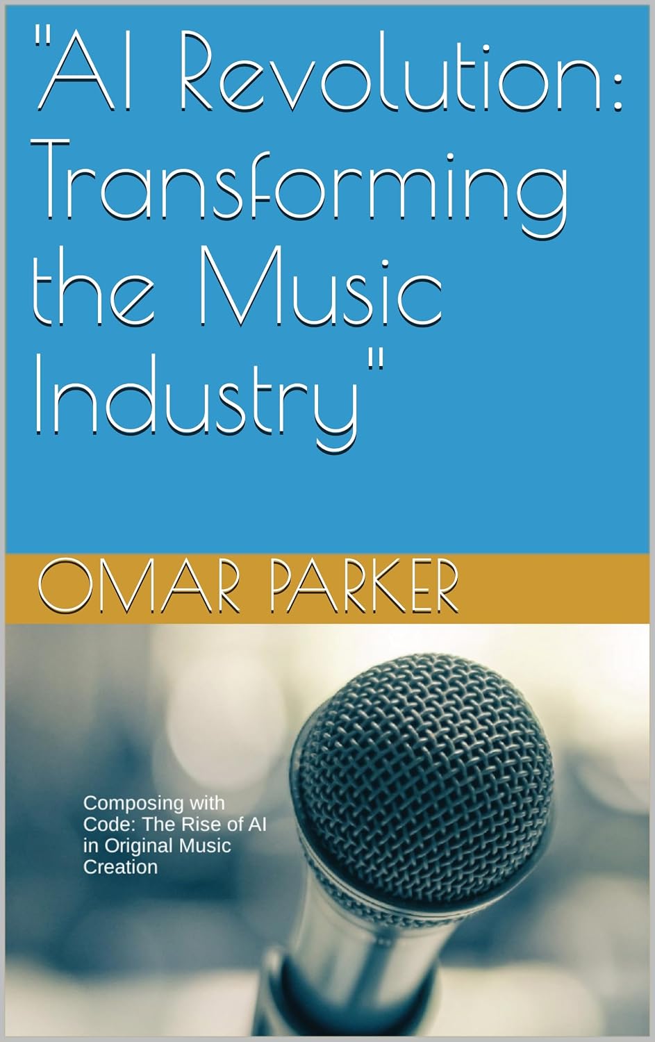 "AI Revolution: Transforming the Music Industry": Composing with Code: The Rise of AI in Original Music Creation (English Edition) baixar o livro de graça