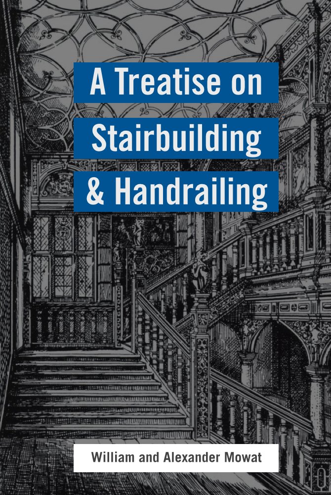 ler totalmente A Treatise on Stairbuilding and Handrailing (English Edition)