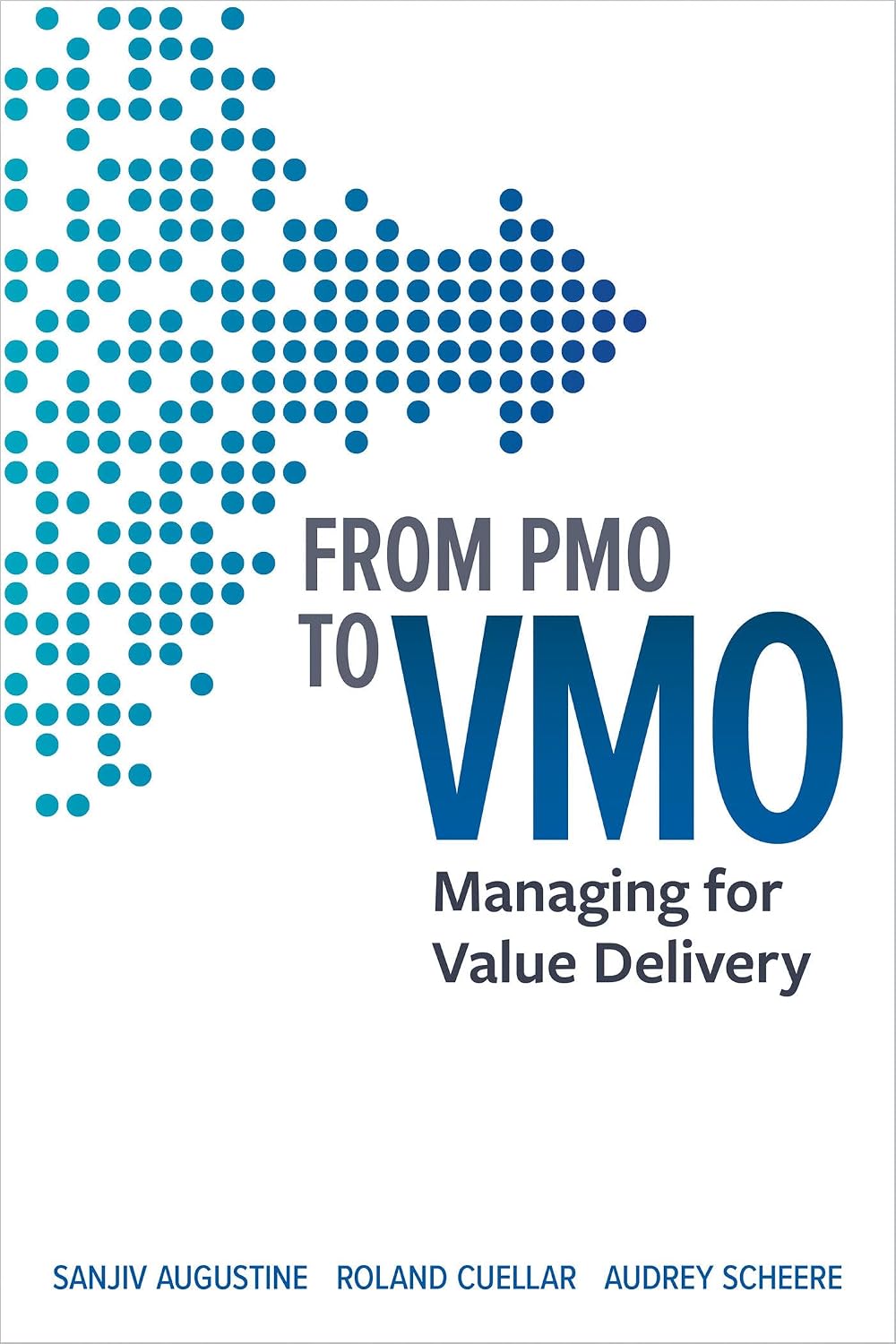 From Pmo to Vmo: Managing for Value Delivery