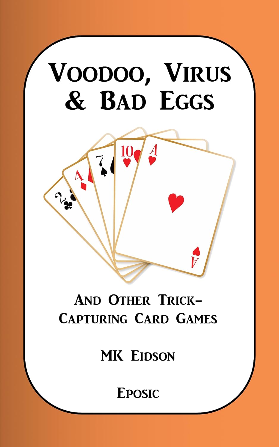ler totalmente Voodoo, Virus & Bad Eggs and Other Trick-Capturing Card Games (English Edition)