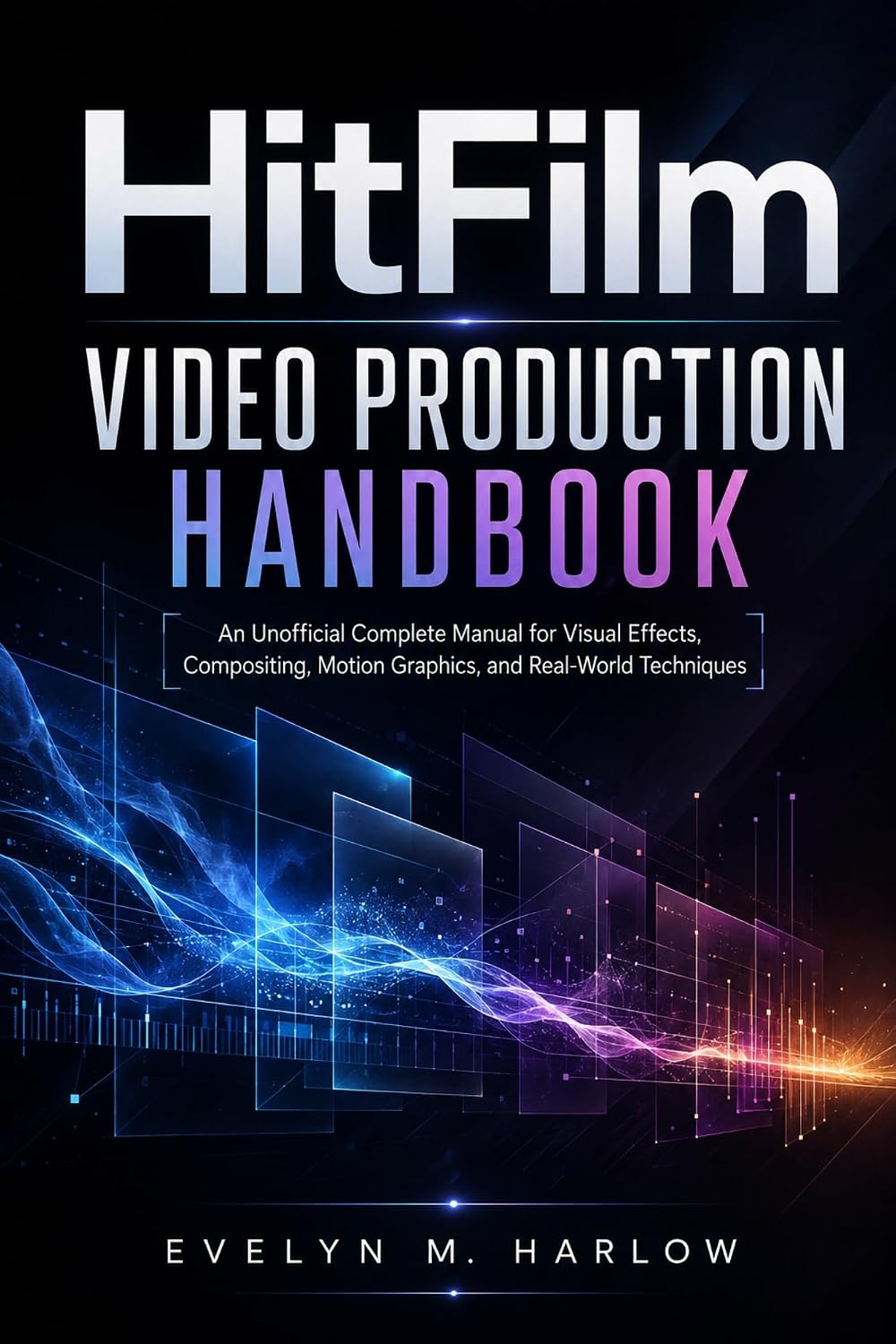 ler totalmente HitFilm Video Production Handbook: An Unofficial Complete Manual for Visual Effects, Compositing, Motion Graphics, and Real-World Techniques (Tech Edge) (English Edition)