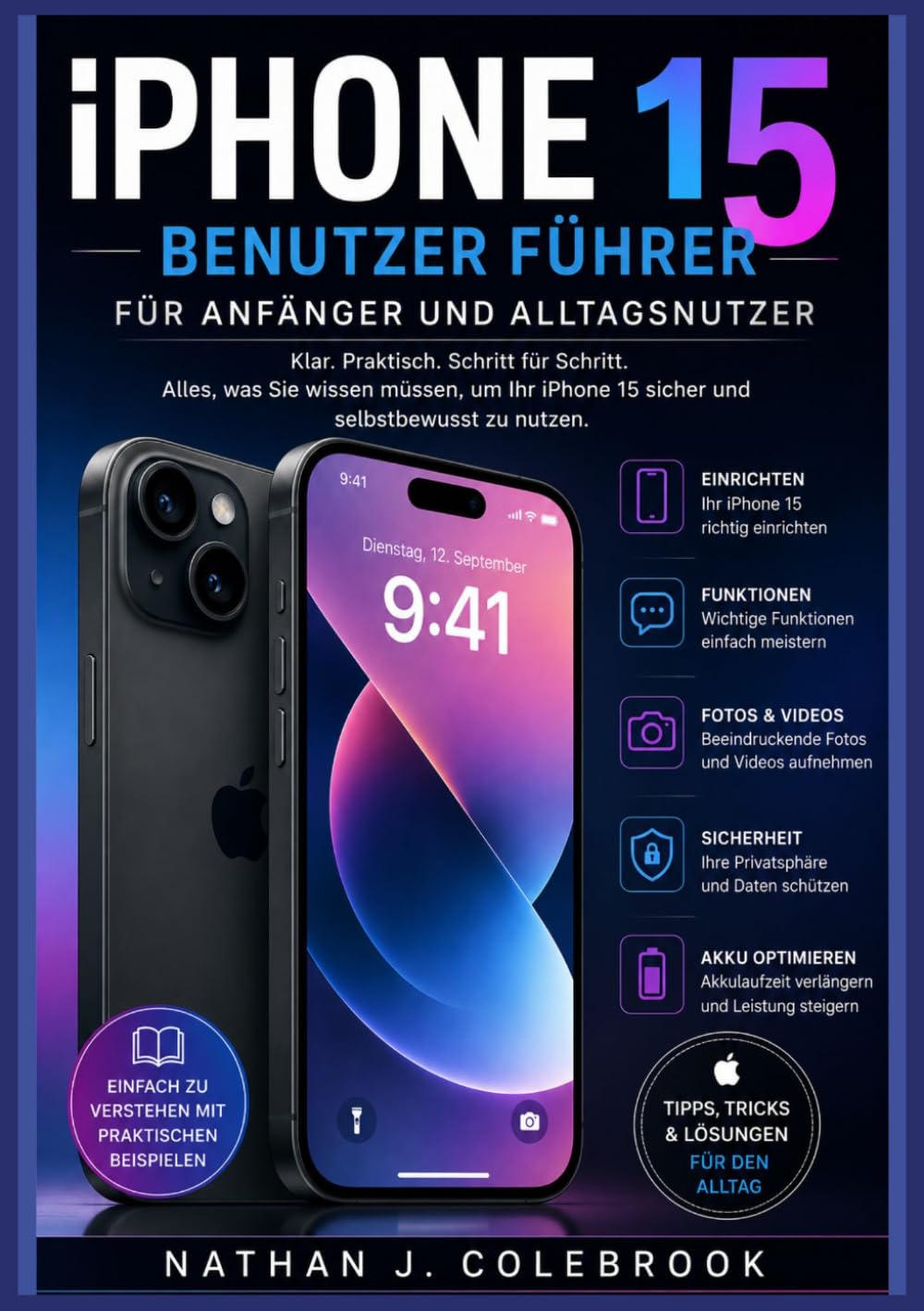 iPhone 15 Benutzer Fuhrer für Anfänger und Alltagsnutzer: Ein unabhängiges, praktisches Handbuch für Einrichtung, Funktionen, Kamera, iOS-Tipps und... Smart Product Guide-Reihe) (German Edition) baixar livro de graça