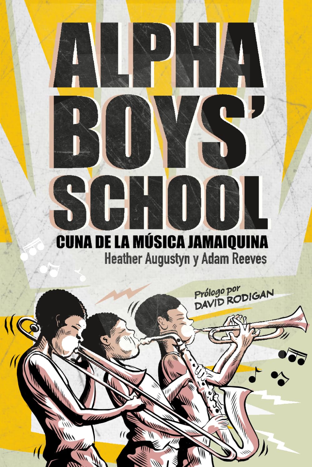 Alpha Boys’ School: Cuna de la música jamaiquina: Historias de vida. Legado y evolución de la familia del ska y el reggae, la música creole del Caribe. (Spanish Edition) baixar o livro de graça