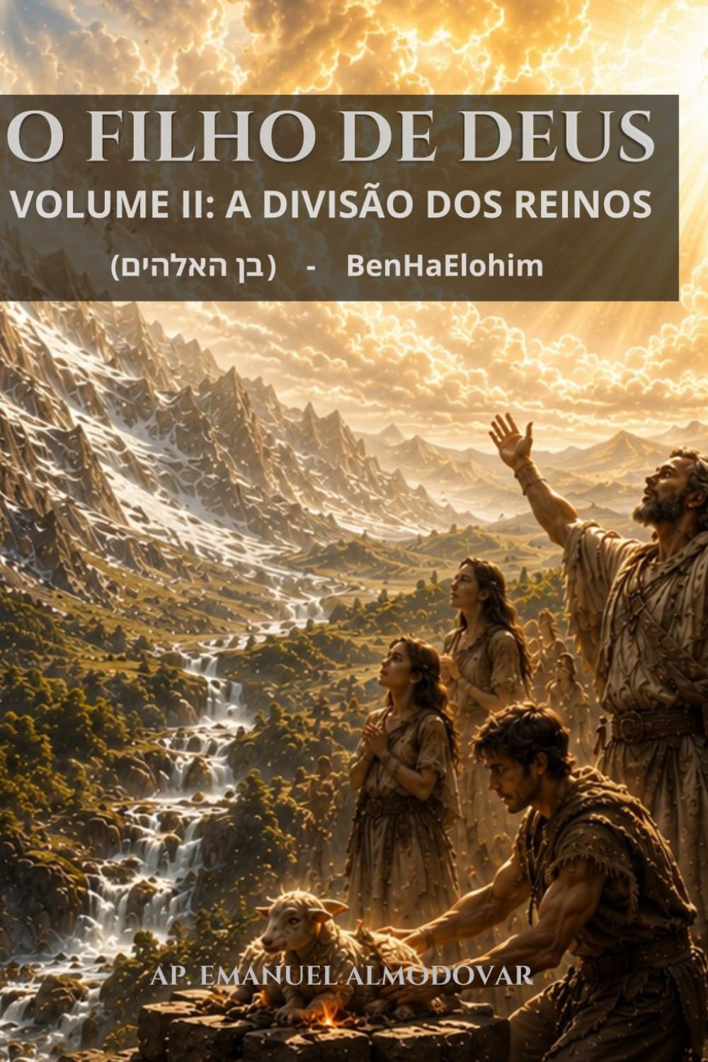 O FILHO DE DEUS - VOL 2: A DIVISÃO DOS REINOS: DO DOMÍNIO DA TERRA - AO JUGO DOS CAÍDOS (Portuguese Edition) baixar o livro de graça