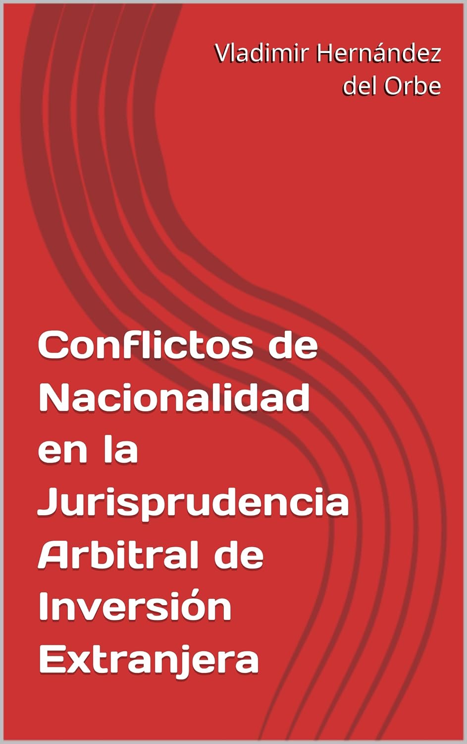 ler totalmente Conflictos de Nacionalidad en la Jurisprudencia Arbitral de Inversión Extranjera (Spanish Edition)