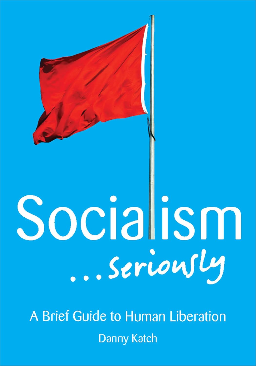 capítulo por capítulo baixar Socialism... Seriously: A Brief Guide to Human Liberation (English Edition)