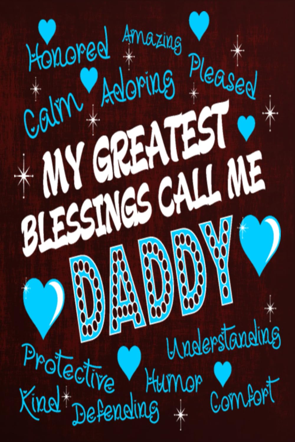 My Greatest Blessings Call Me Daddy: A Special Journal to Celebrate the Joy, Love, and Memories of Fatherhood - blank writing Journal / Diary / Notebook notes or writing down your thought and ideas. baixar o livro de graça