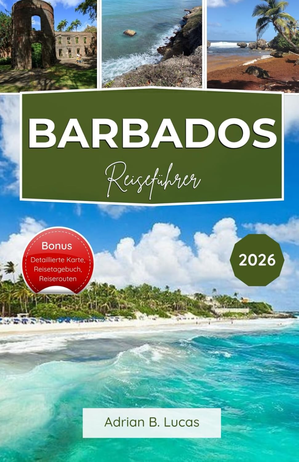 ler totalmente Barbados Reiseführer 2026: Entdecken Sie Top-Attraktionen, Outdoor-Aktivitäten und lokale kulinarische Erlebnisse im Herzen der Karibik (German Edition)