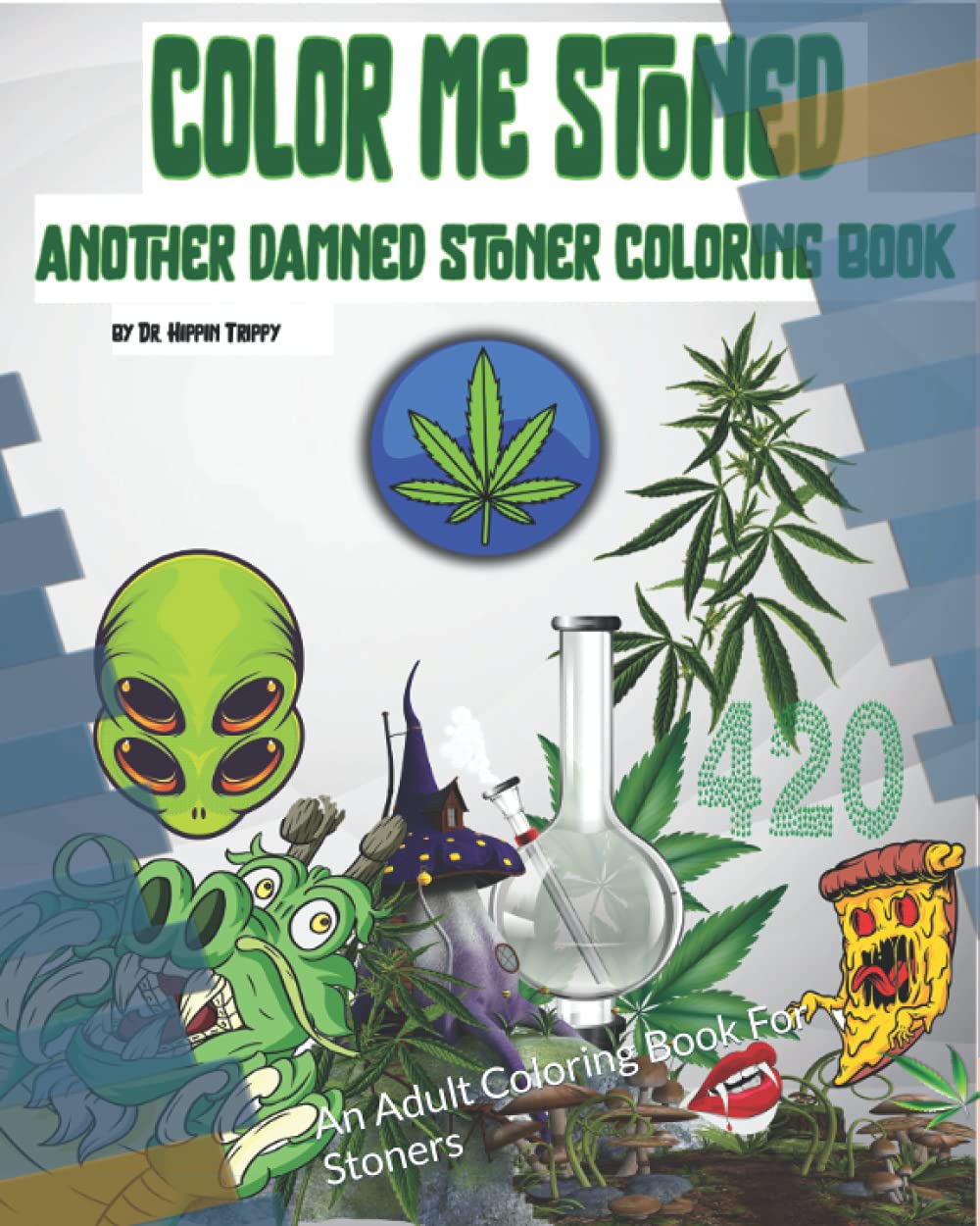 Color Me Stoned: An Adult Coloring Book For Stoners baixar o livro de graça