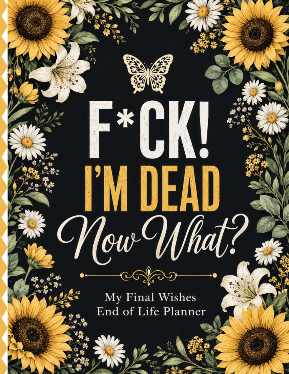 F*ck! I’m Dead. Now What?: A No-Nonsense End of Life Planner for Final Wishes, Important Information, Documents, Passwords & Everything They’ll Need baixar livro de graça