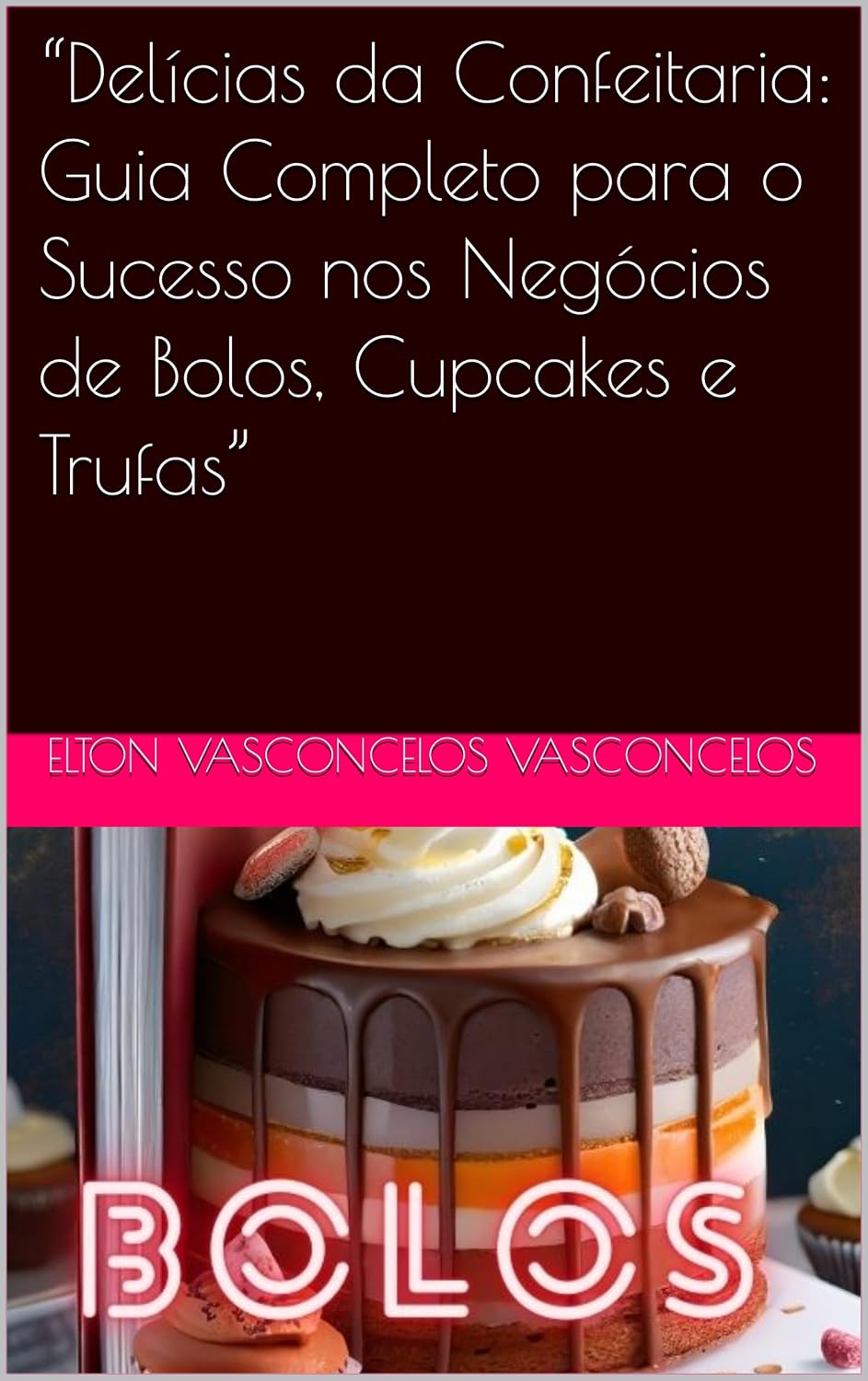 capítulo por capítulo baixar “Delícias da Confeitaria: Guia Completo para o Sucesso nos Negócios de Bolos, Cupcakes e Trufas”