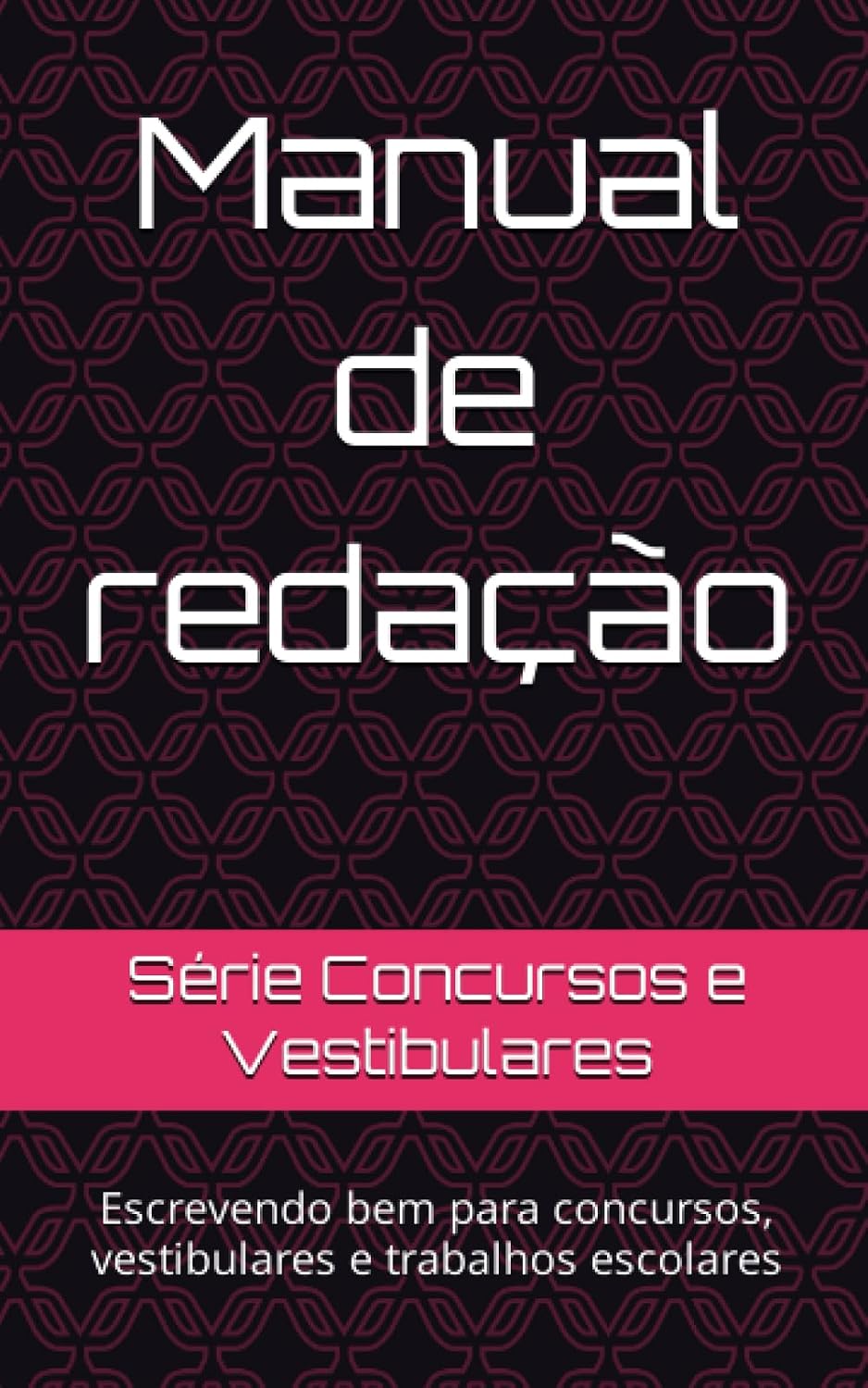 Manual de redação: Escrevendo bem para concursos, vestibulares e trabalhos escolares baixar o livro de graça