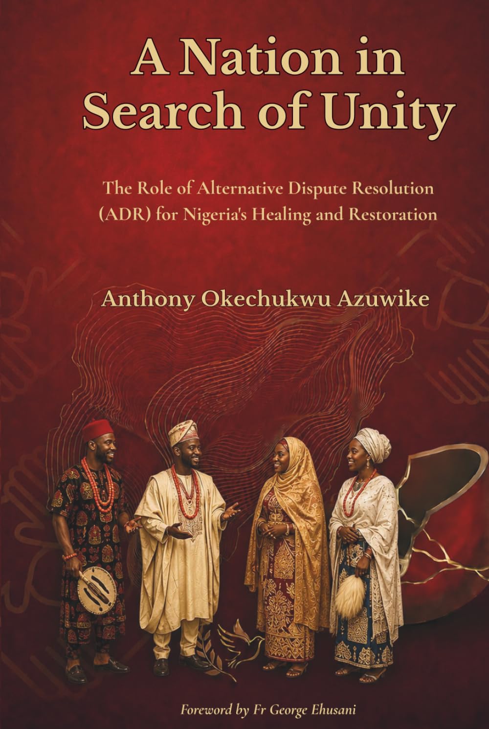 capítulo por capítulo baixar A NATION IN SEARCH OF UNITY: THE ROLE OF ALTERNATIVE DISPUTE RESOLUTION FOR NIGERIA'S HEALING AND RESTORATION