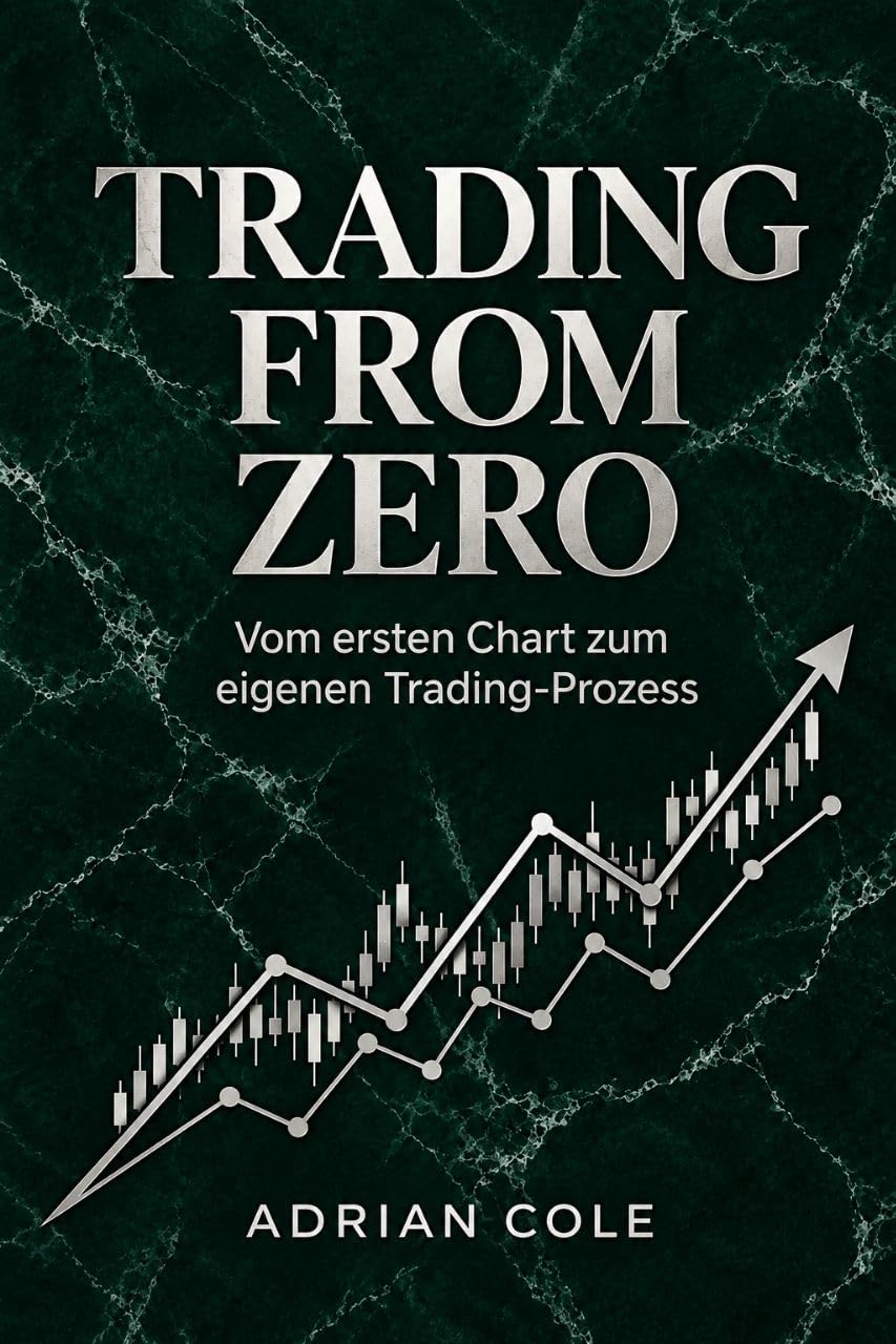 Trading From Zero: Vom ersten Chart zum eigenen Trading-Prozess (German Edition) baixar livro de graça
