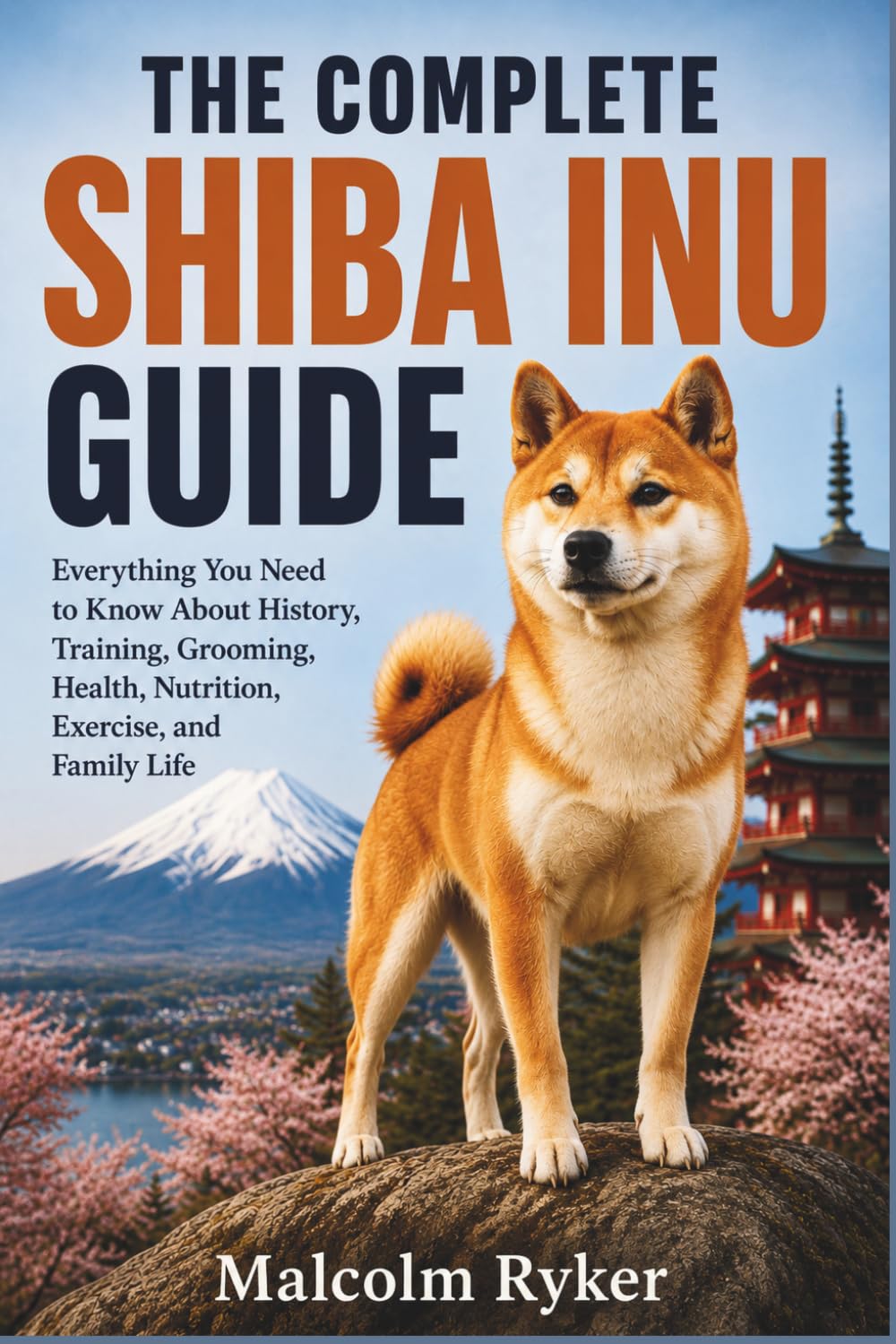 The Complete Shiba Inu Guide: Everything You Need to Know About History, Training, Grooming, Health, Nutrition, Exercise, and Family Life baixar o livro de graça