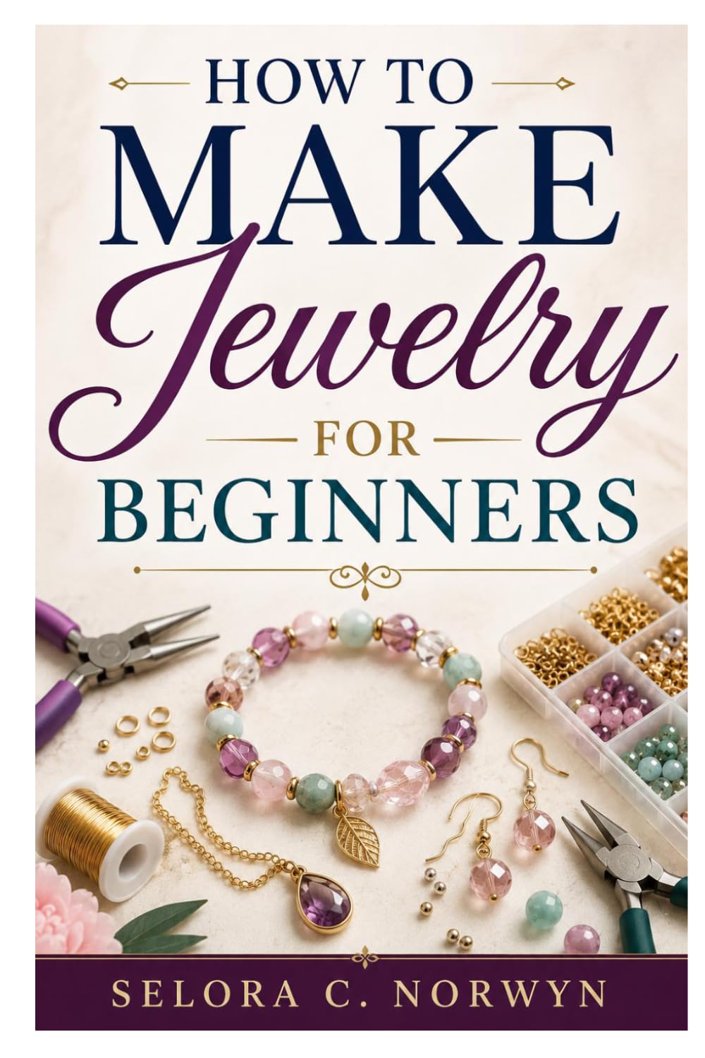 How to Make Jewelry for Beginners: Simple Techniques For Elegant Jewelry baixar livro de graça