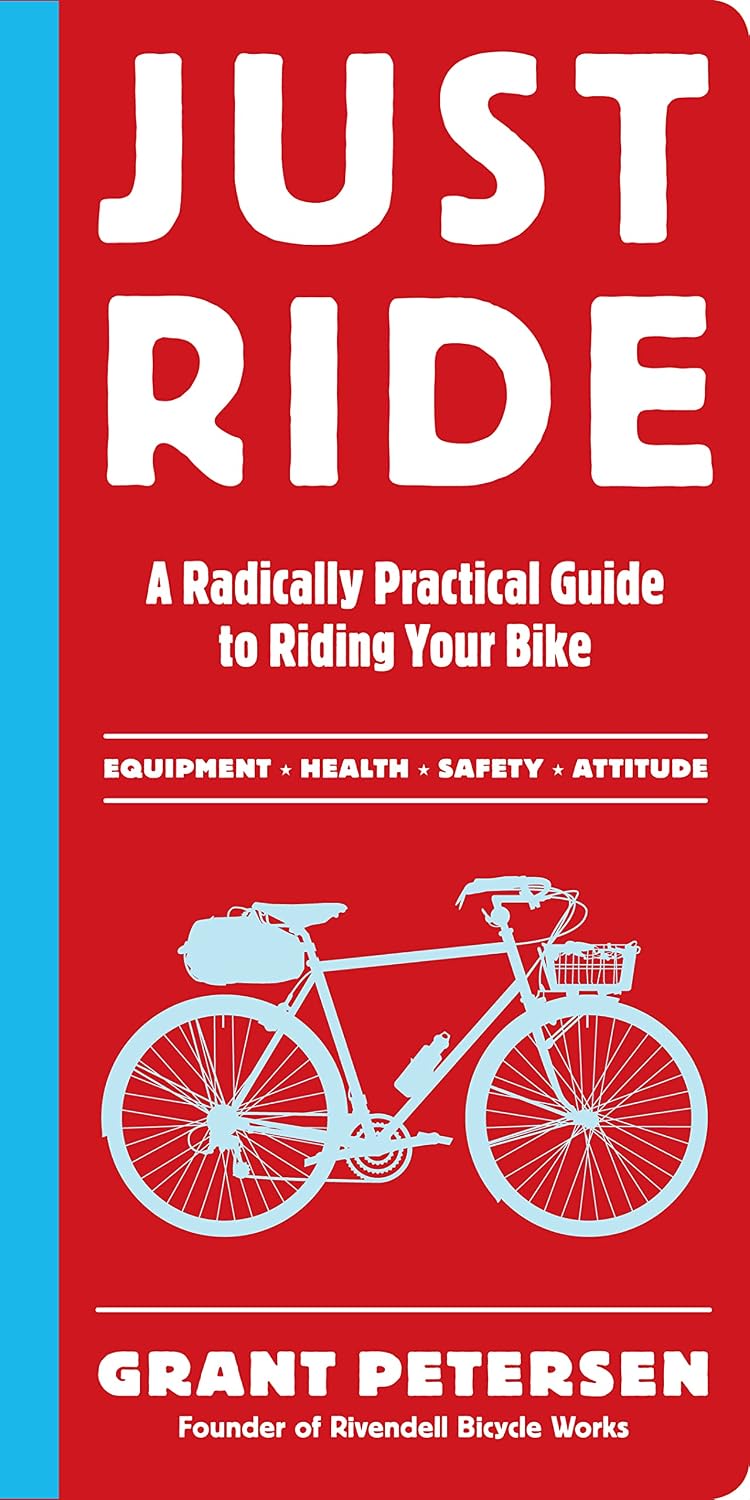 ler totalmente Just Ride: A Radically Practical Guide to Riding Your Bike (English Edition)