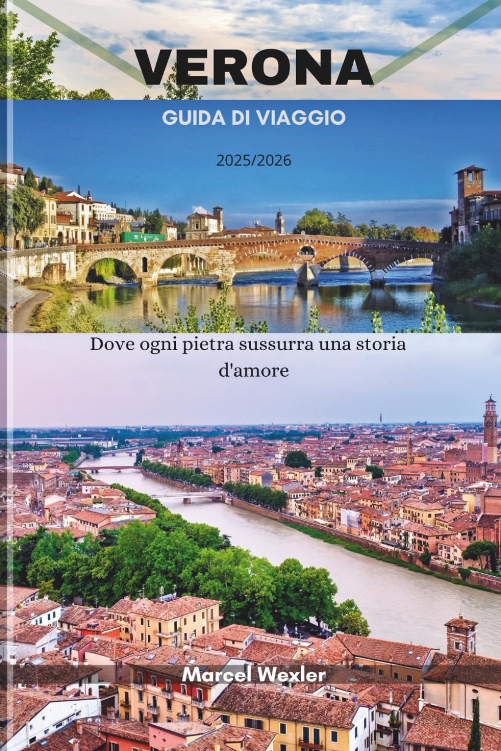 VERONA GUIDA DI VIAGGIO 2025/2026: Dove ogni pietra sussurra una storia d'amore (Italian Edition) baixar o livro de graça
