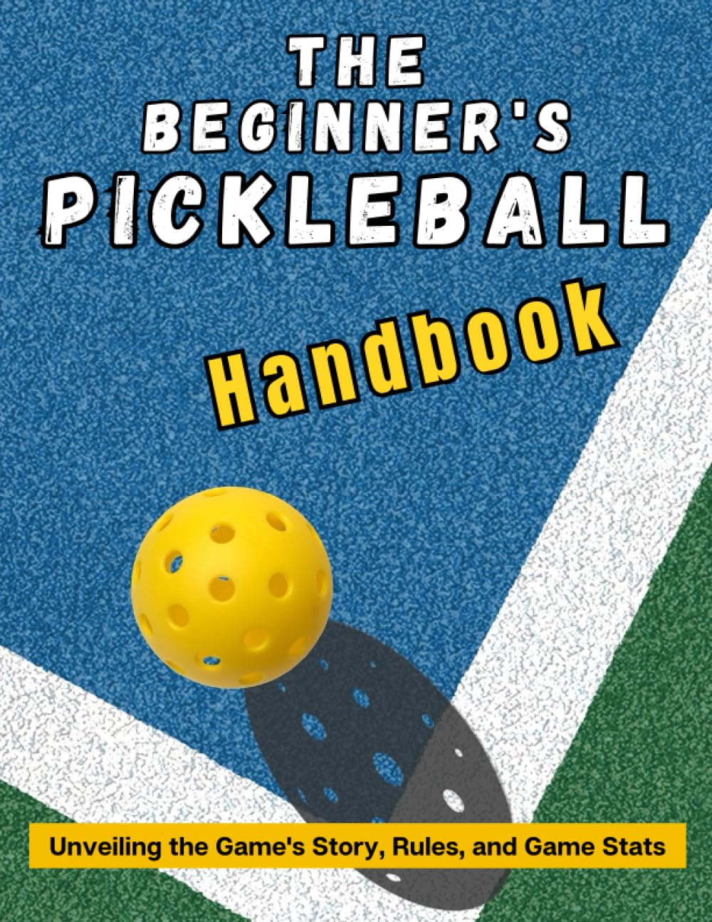 The Beginner's Pickleball Handbook: Unveiling The Game's Story, Rules, and Game Stats (Paperback, 8.5" x 11", 100 pages) baixar livro de graça