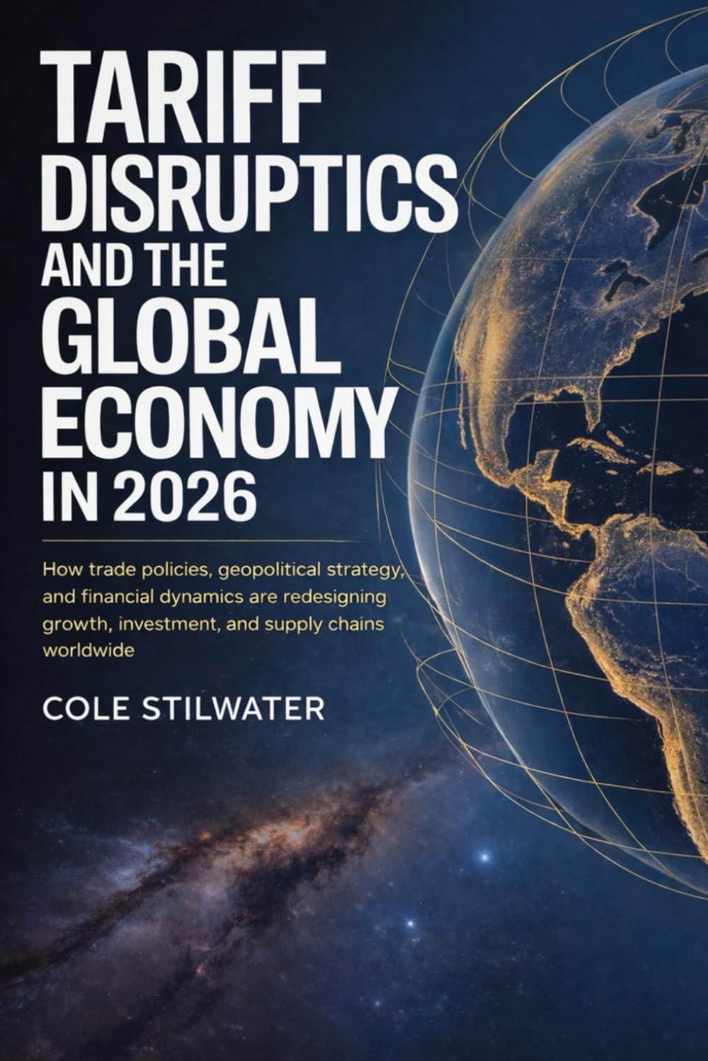 capítulo por capítulo baixar Tariff Disruption and the Global Economy in 2026: How Trade Policies, Geopolitical Strategy, and Financial Dynamics Are Redesigning Growth, Investment, and Supply Chains Worldwide
