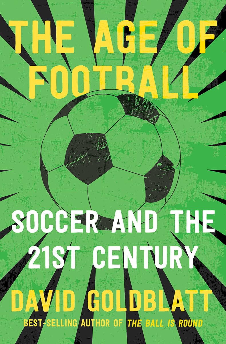 The Age of Football: Soccer and the 21st Century baixar livro de graça