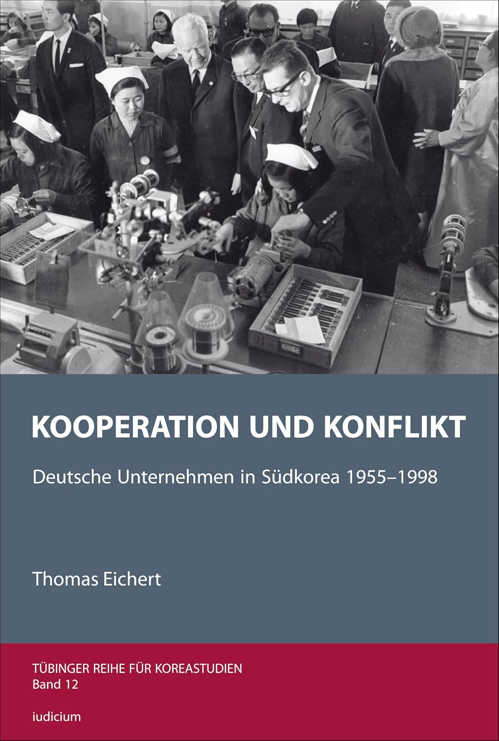 Kooperation und Konflikt: Deutsche Unternehmen in Südkorea 1955–1998 (Tübinger Reihe für Koreastudien 12) (German Edition) baixar o livro de graça