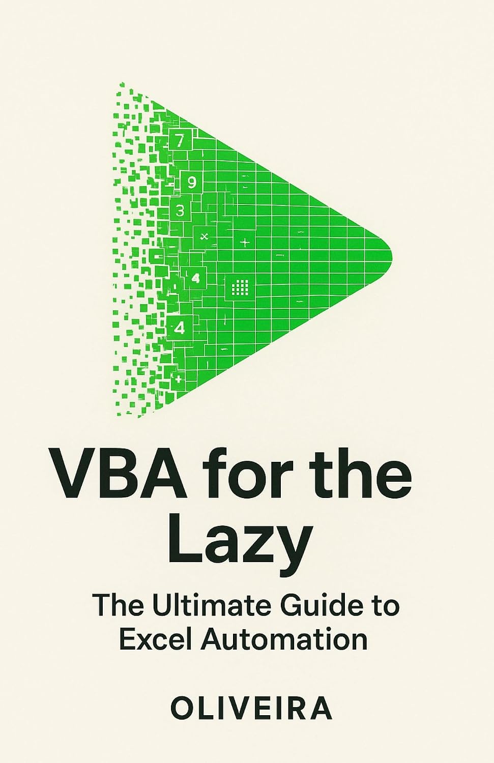 VBA for the Lazy: The Ultimate Guide to Excel Automation: Stop Being a Robot: How to Create Simple Macros, Eliminate Repetitive Tasks, and Save 2 Hours a Day (Even If You Can't Code) baixar livro de graça
