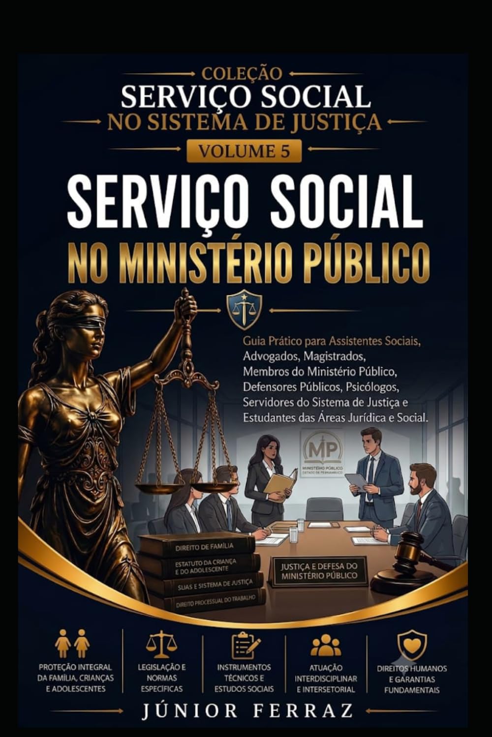 SERVIÇO SOCIAL NO MINISTÉRIO PÚBLICO: Guia Prático para Assistentes Sociais, Promotores de Justiça, Procuradores, Advogados, Defensores Públicos,... NO SISTEMA DE JUSTIÇA) (Portuguese Edition) baixar livro de graça