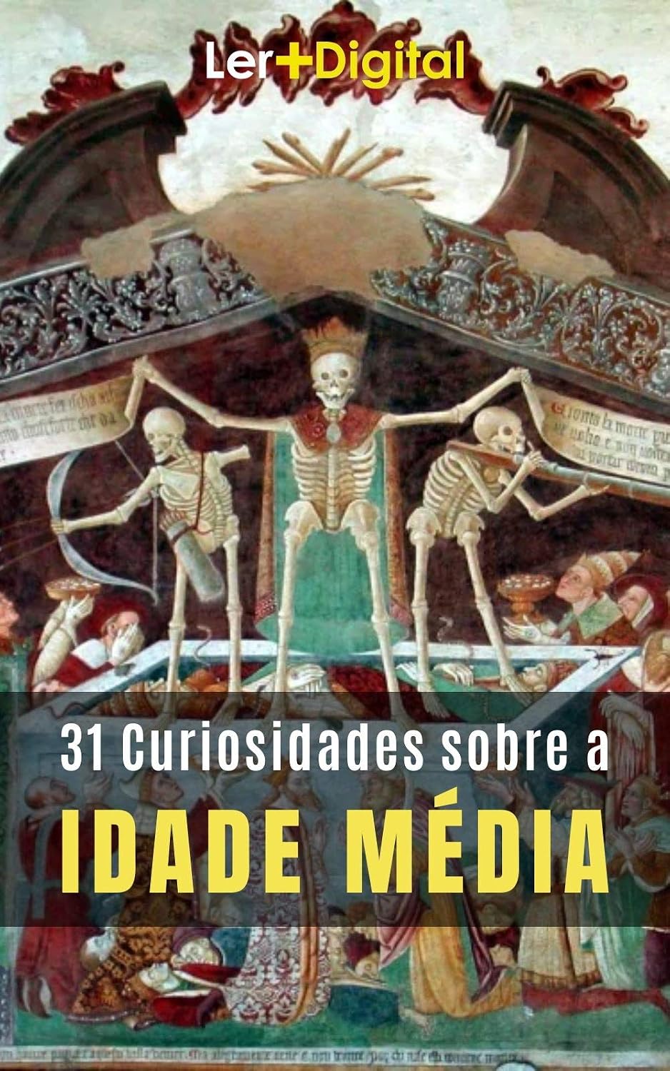 Idade Média: 31 Fatos e Curiosidades Sobre a Época Mais Louca da História baixar livro de graça
