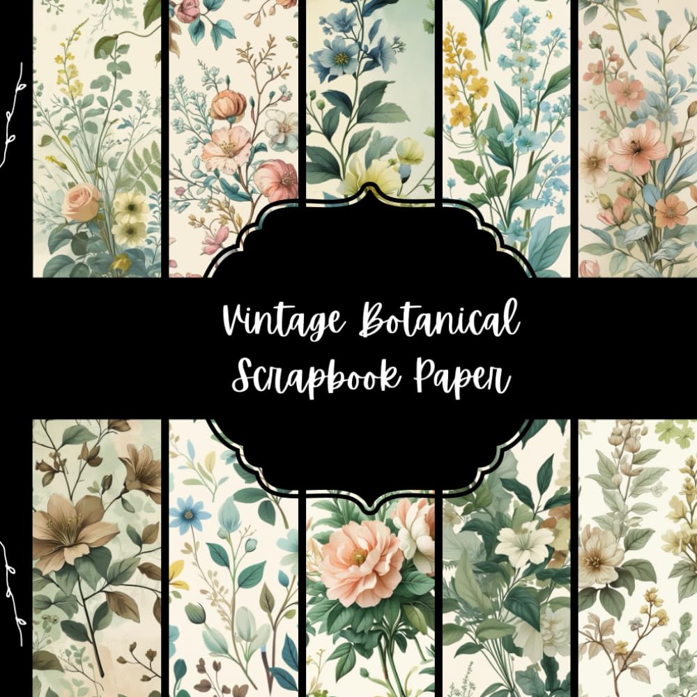ler totalmente Vintage Botanical Scrapbook Paper, Retro Flowers Junk Journal Paper, Old Floral Decorative Paper, DIY Projects, Origami, Collage Sheets, Decoupage Paper, 10 Designs, Double SIded