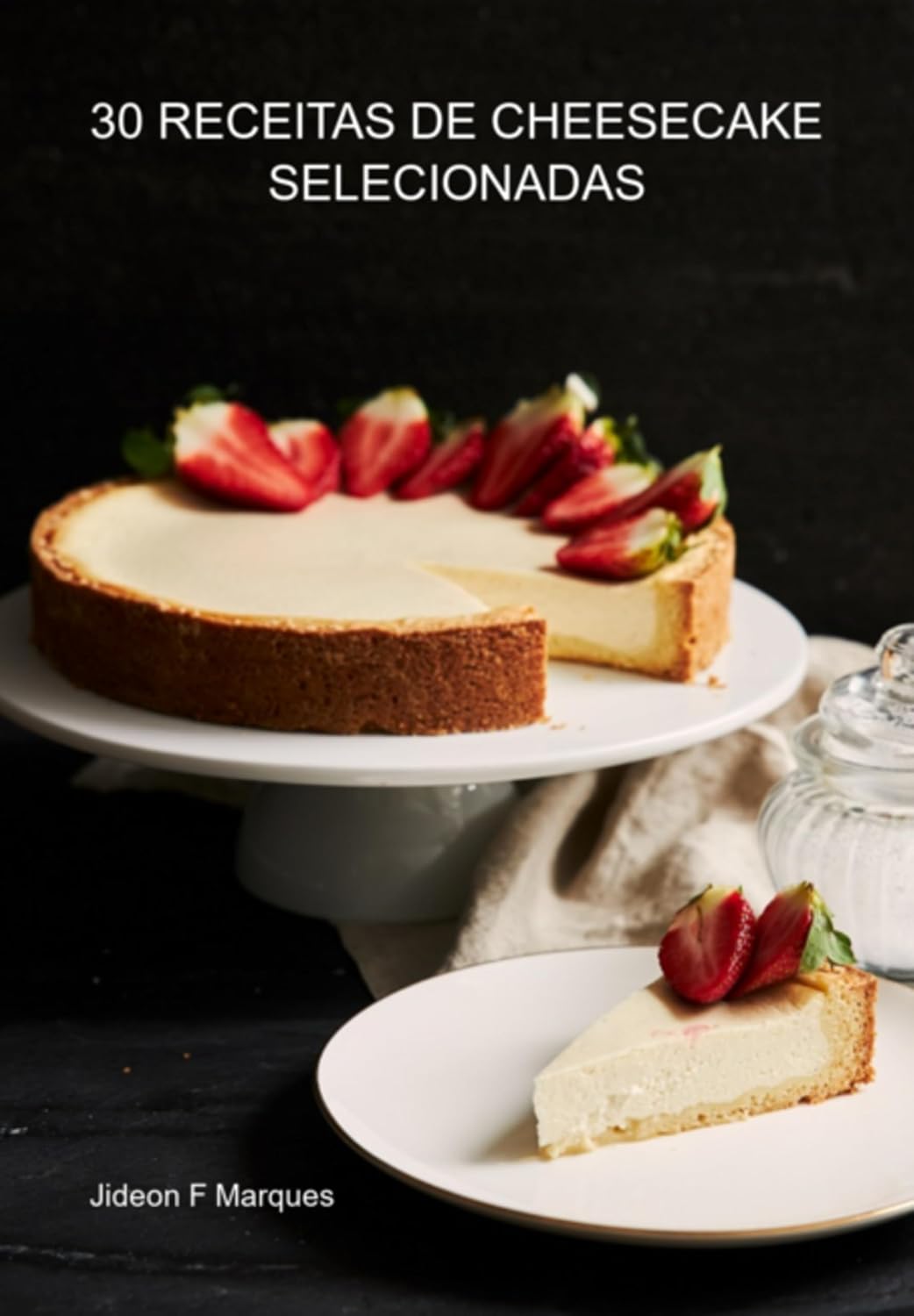 ler totalmente 30 Receitas De Cheesecake Selecionadas