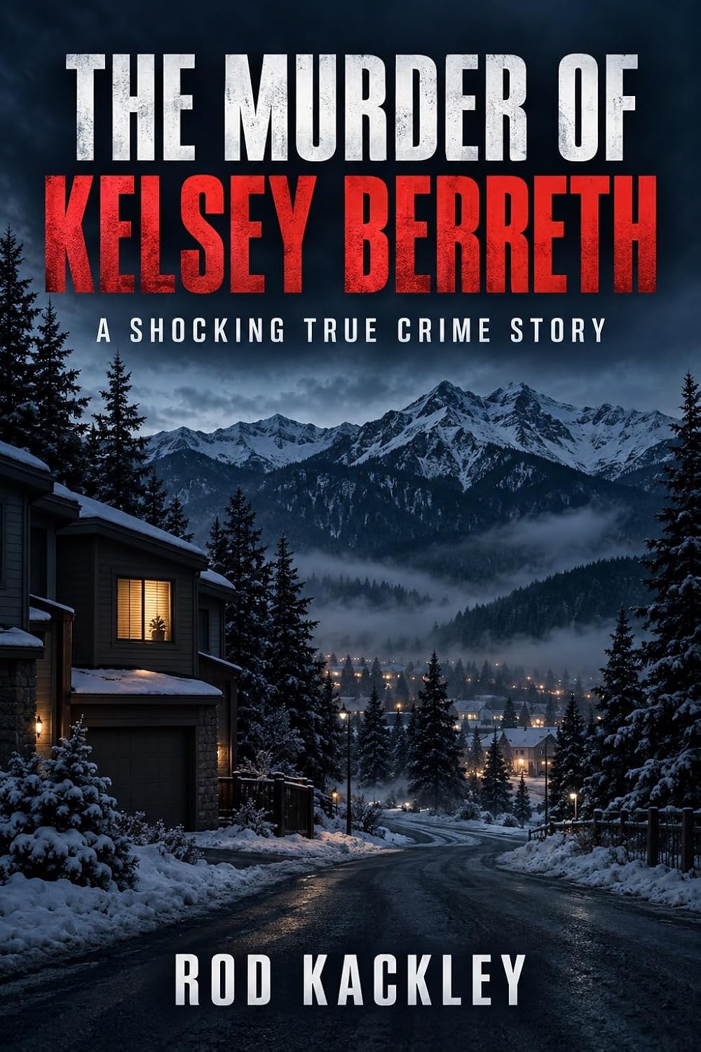 ler totalmente The Murder of Kelsey Berreth: A Shocking True Crime Story (English Edition)