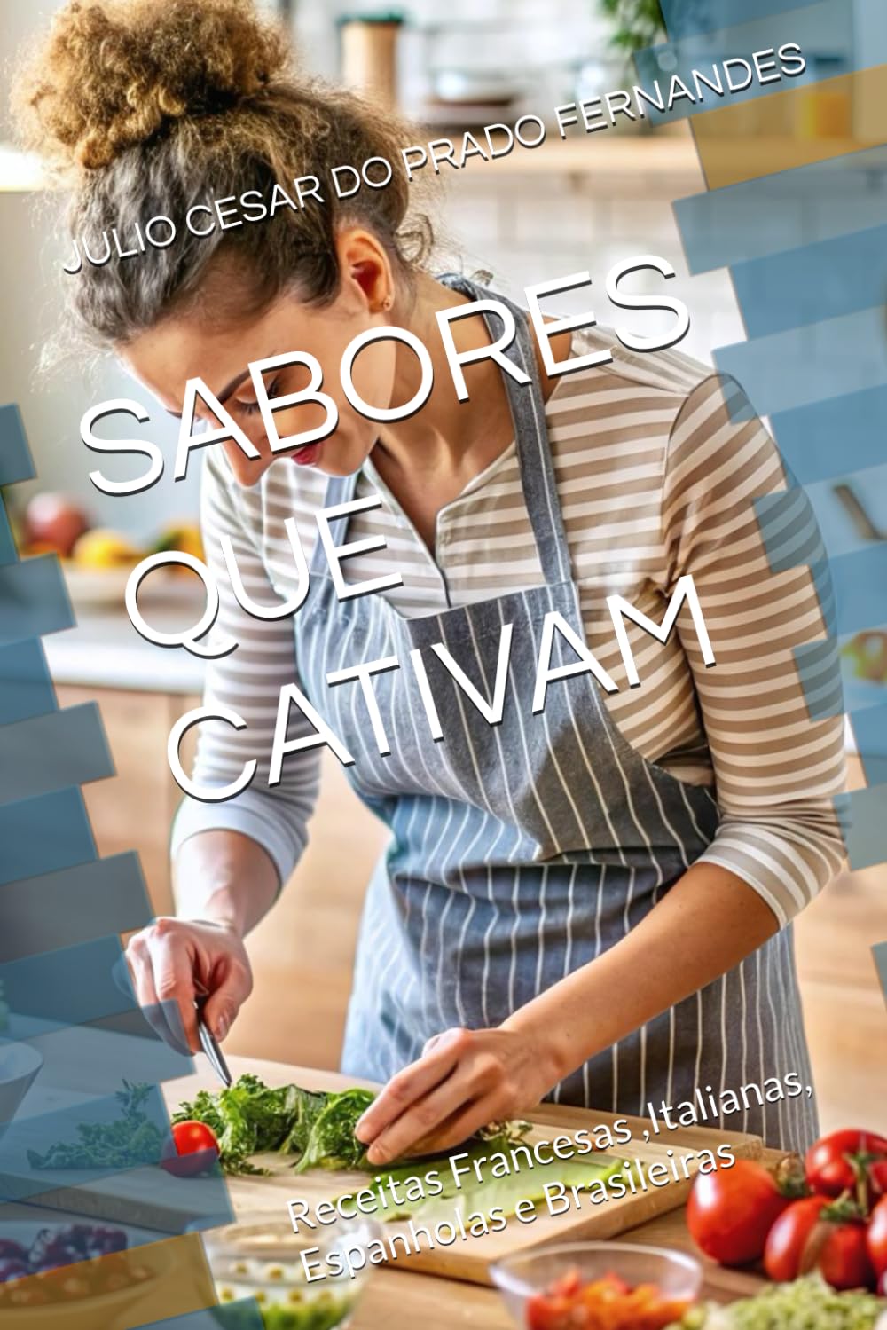 SABORES QUE CATIVAM: Receitas Francesas,Italianas, Espanholas e Brasileiras (Portuguese Edition) baixar livro de graça