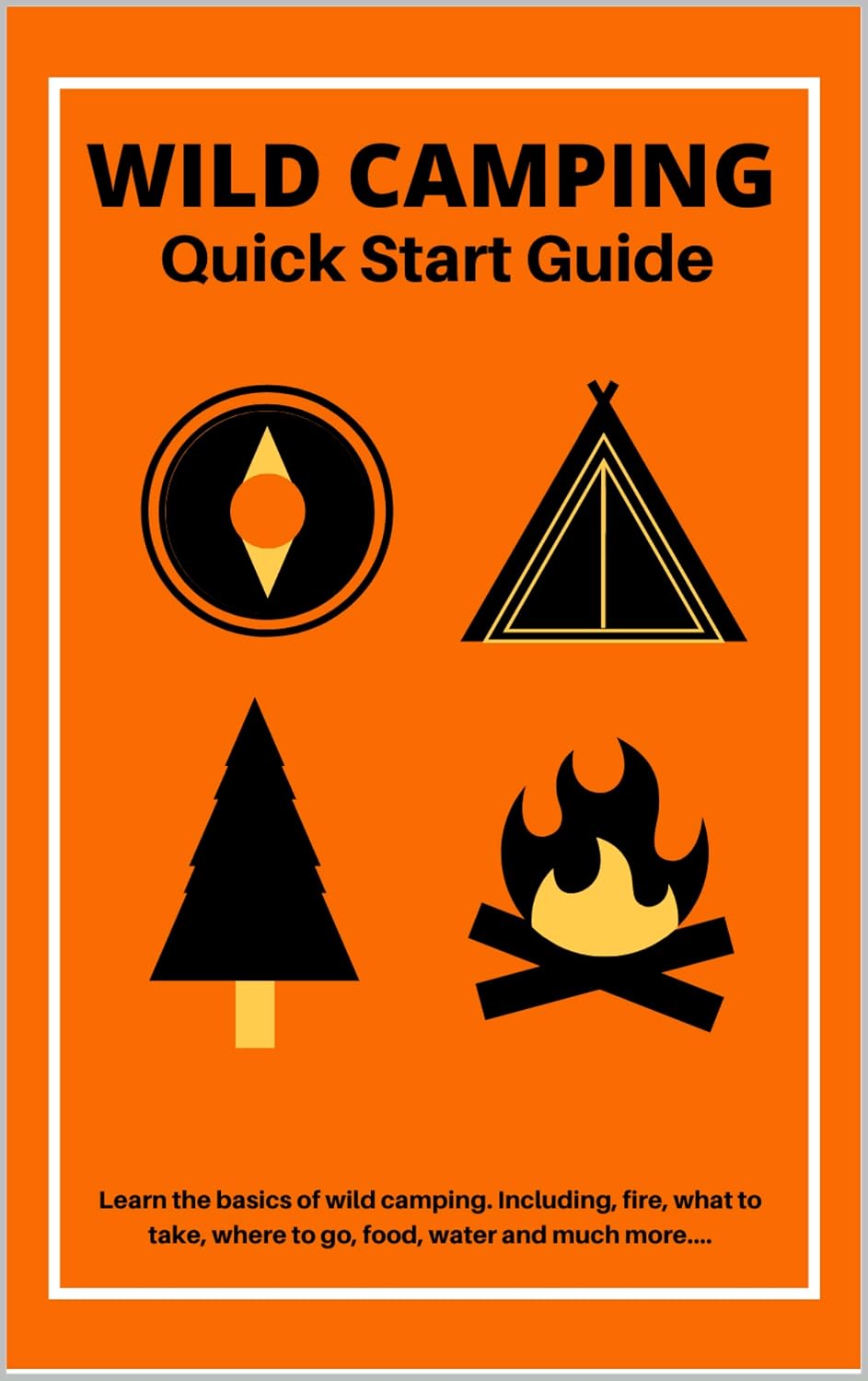 Wild Camping Quick Start Guide: Learn The fundamentals Of Camping Off-Grid (English Edition) baixar livro de graça