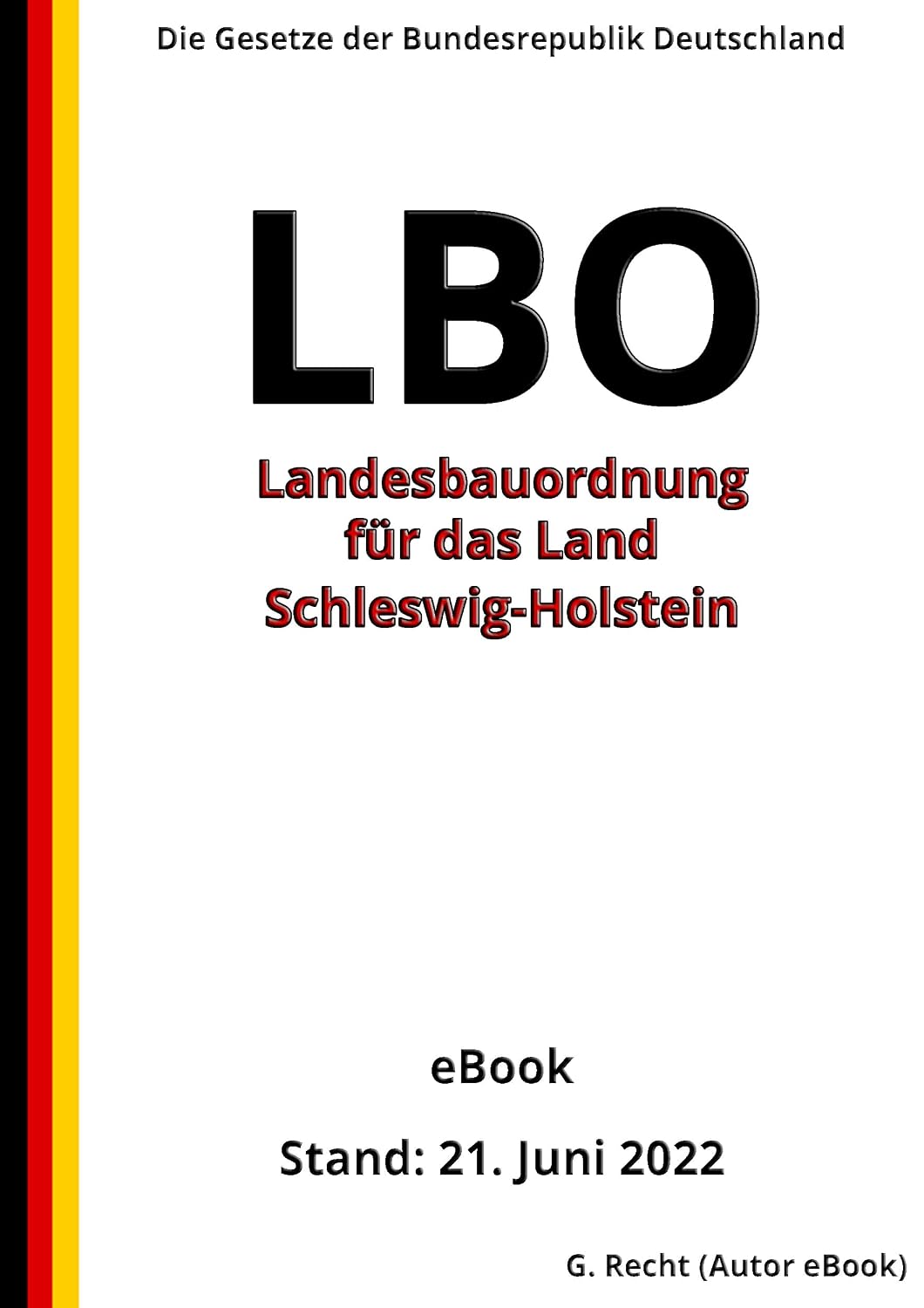 ler totalmente Landesbauordnung für das Land Schleswig-Holstein (LBO), 6. Auflage 2022: Die Gesetze der Bundesrepublik Deutschland (German Edition)