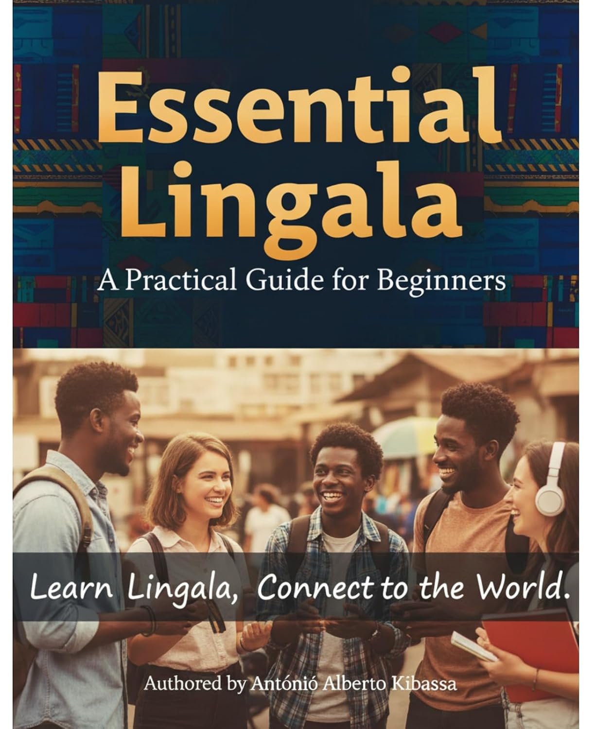 Essential Lingala - A practical Guide for biginners: learn Lingala, Connect to the world (English Edition) baixar livro de graça