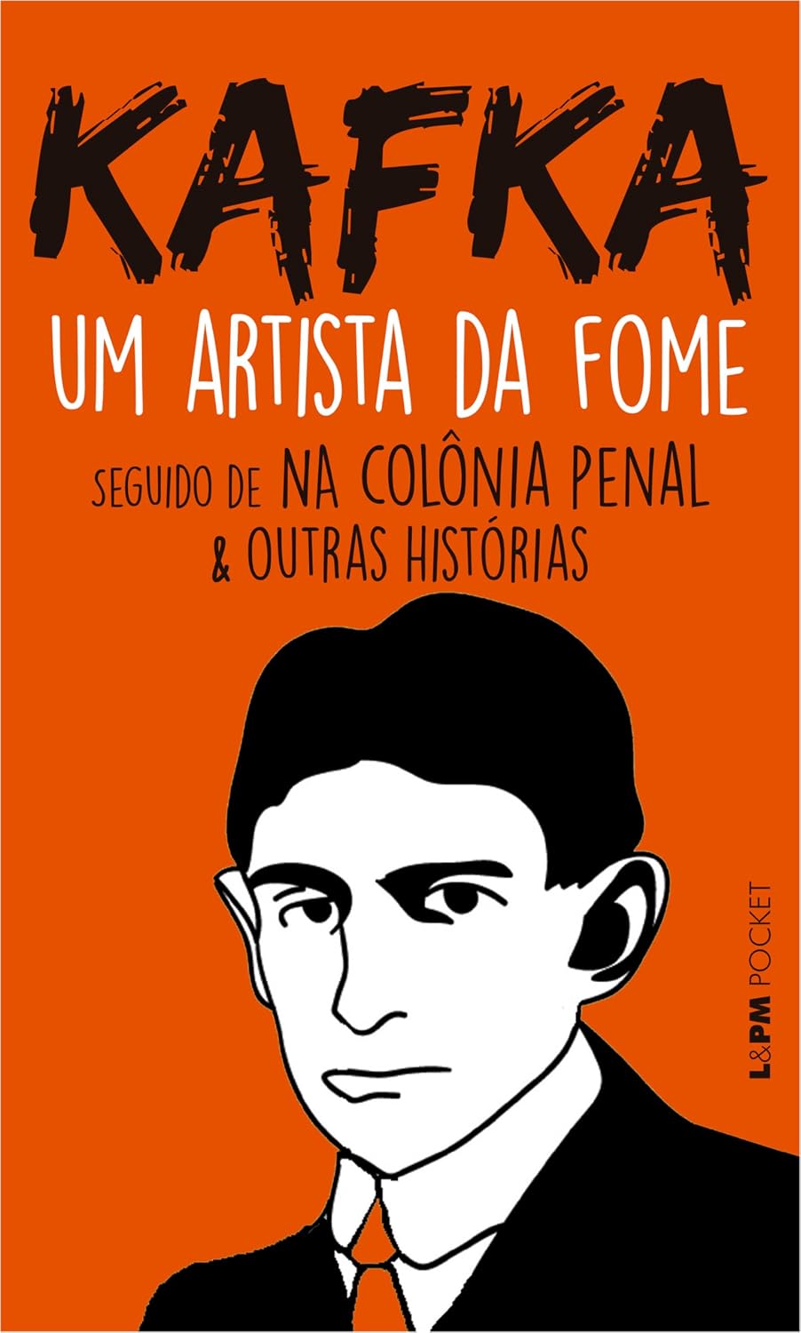 Um Artista da Fome: seguido de Na colônia penal & outras histórias (Kafka de Bolso)