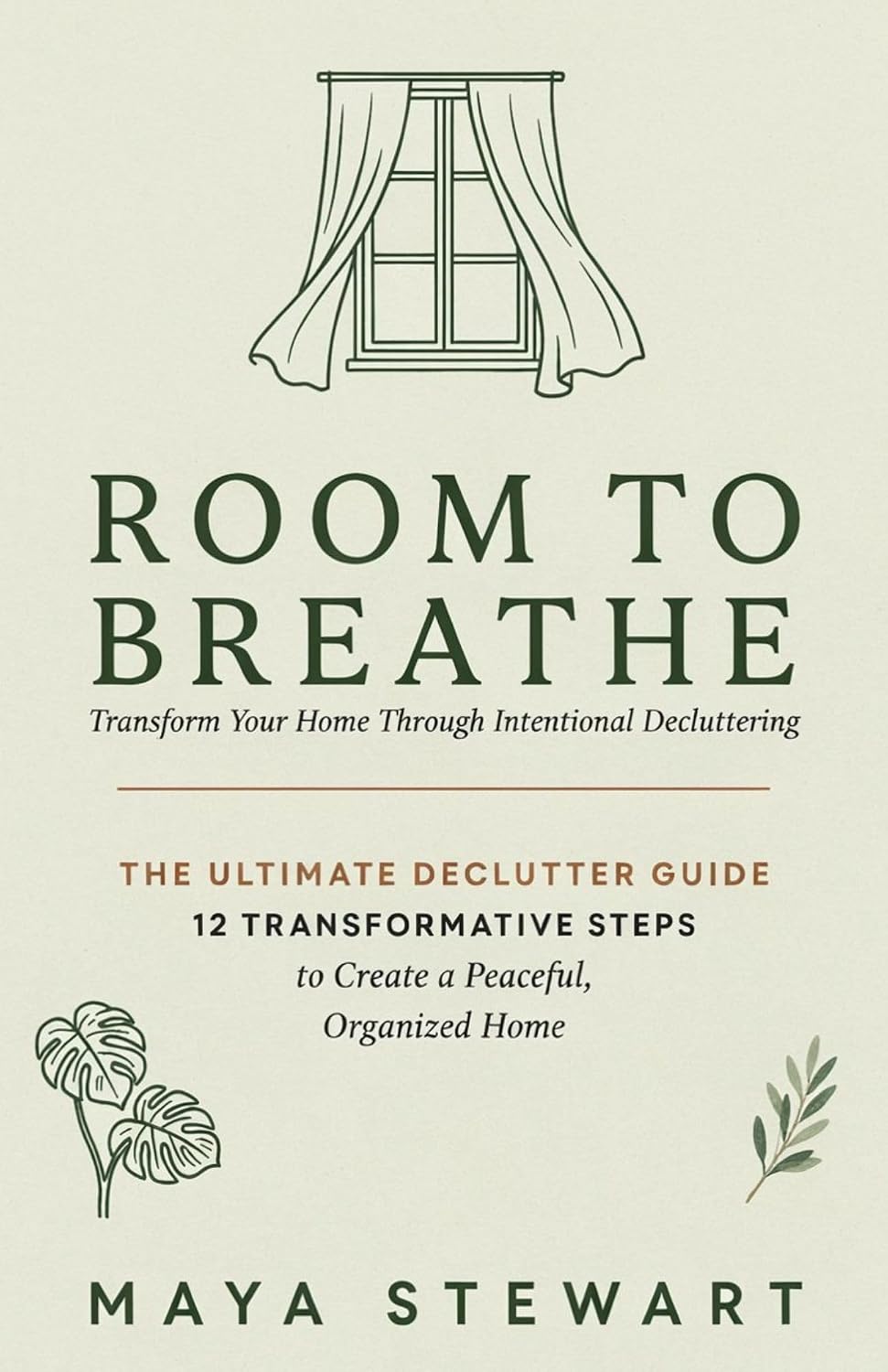 ler totalmente ROOM TO BREATHE Transform Your Home Through Intentional Decluttering: The Ultimate Declutter Guide: 12 Transformative Steps to Create a Peaceful, Organized Home (English Edition)