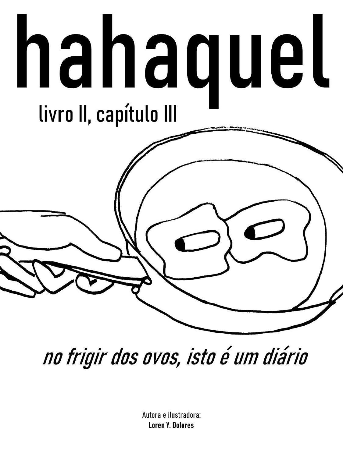 capítulo por capítulo baixar hahaquel - no frigir dos ovos, isso é um diário: livro II, capítulo III