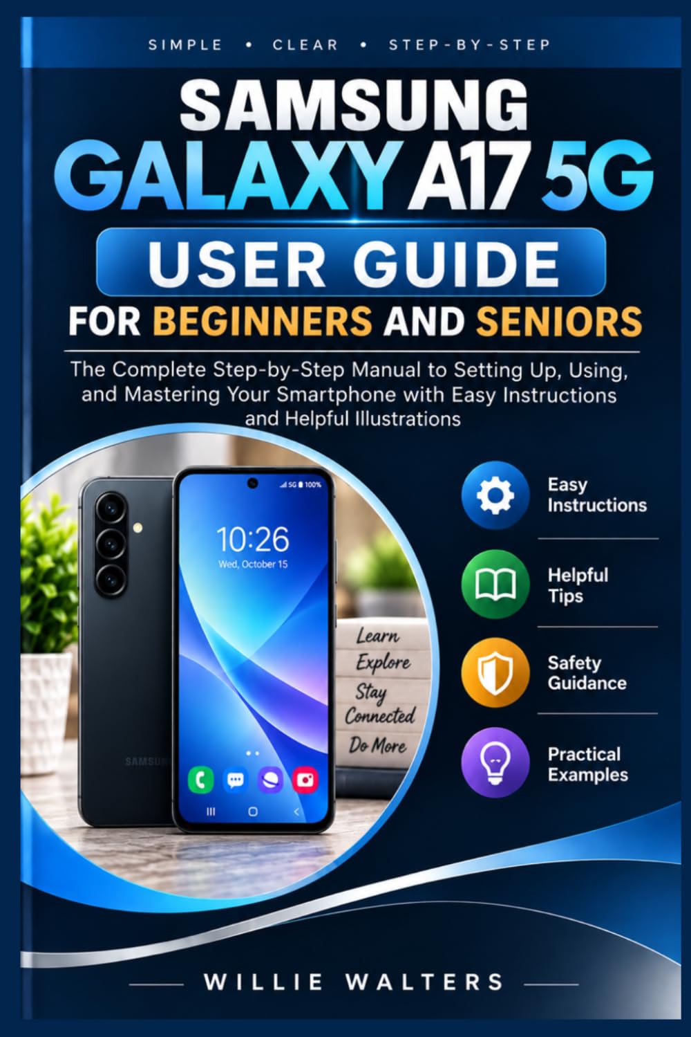 Samsung Galaxy A17 5g User Guide For Beginners And Seniors: The Complete Step-by-Step Manual to Setting Up, Using, and Mastering Your Smartphone with Easy Instructions and Helpful Illustrations baixar livro de graça