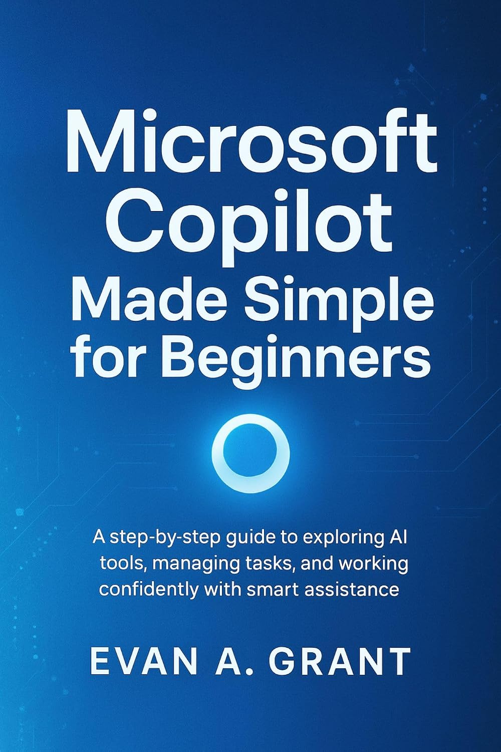 capítulo por capítulo baixar Microsoft Copilot Made Simple for Beginners: A step-by-step guide to exploring AI tools, managing tasks, and working confidently with smart assistance... Digital Tools Made Simple) (English Edition)
